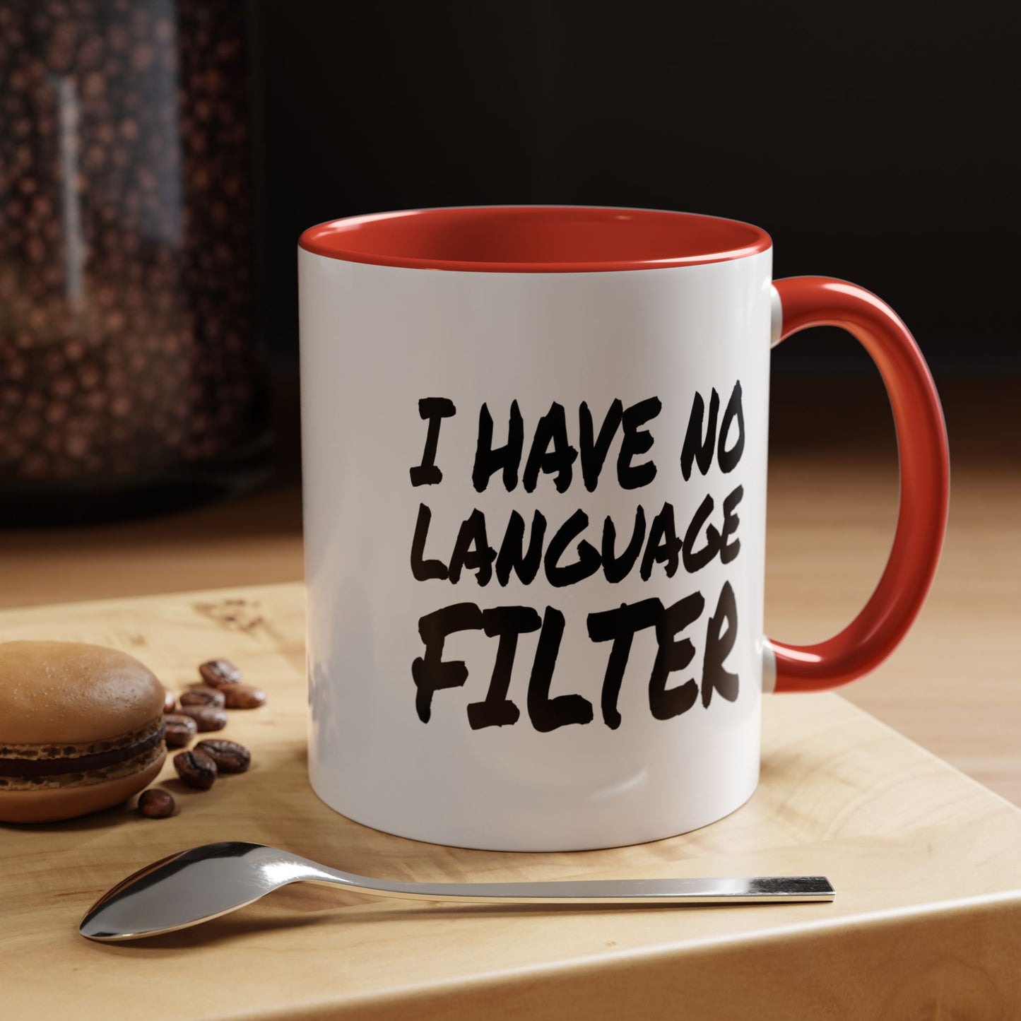 Funny Coffee Mug - I have no Language Filter