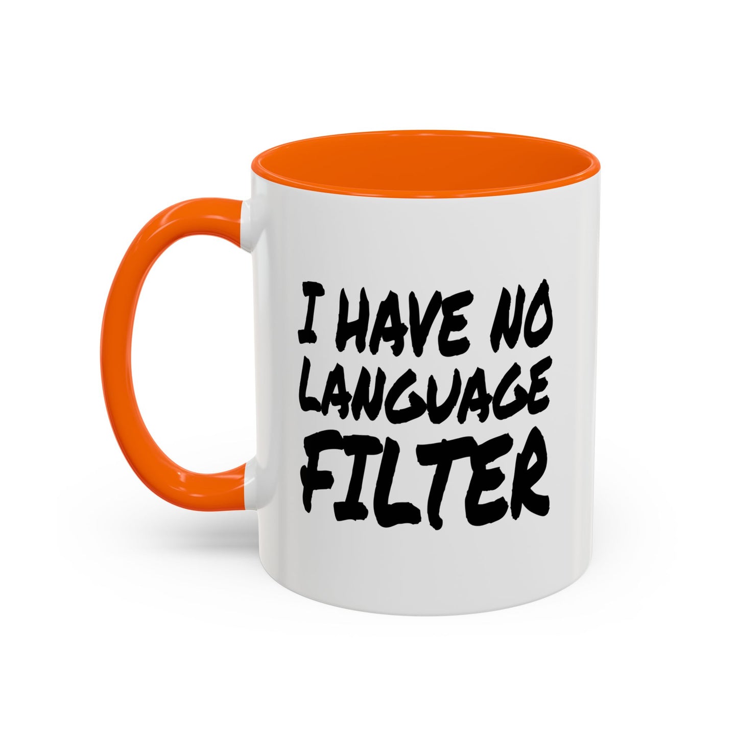 Funny Coffee Mug - I have no Language Filter