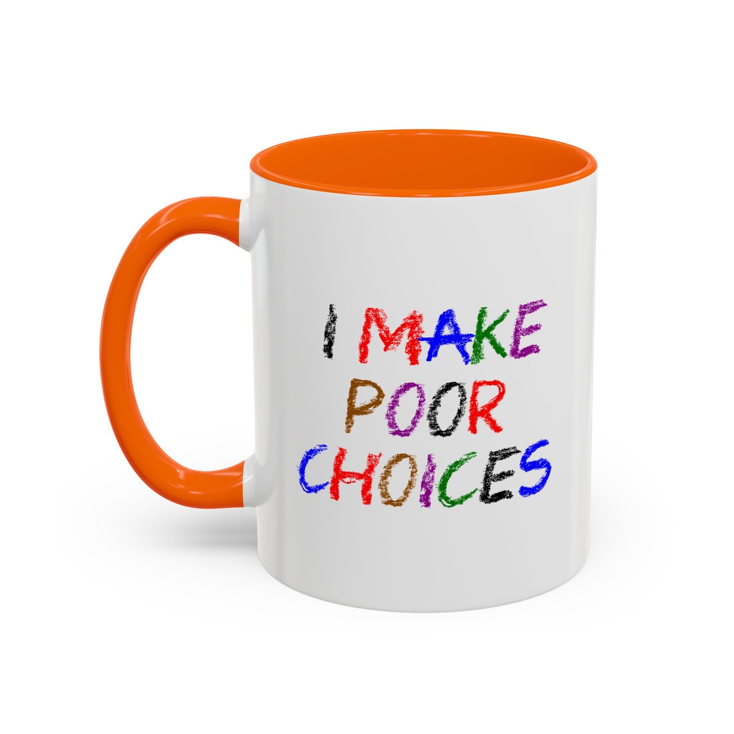 Funny Coffee Mug - I make poor choices