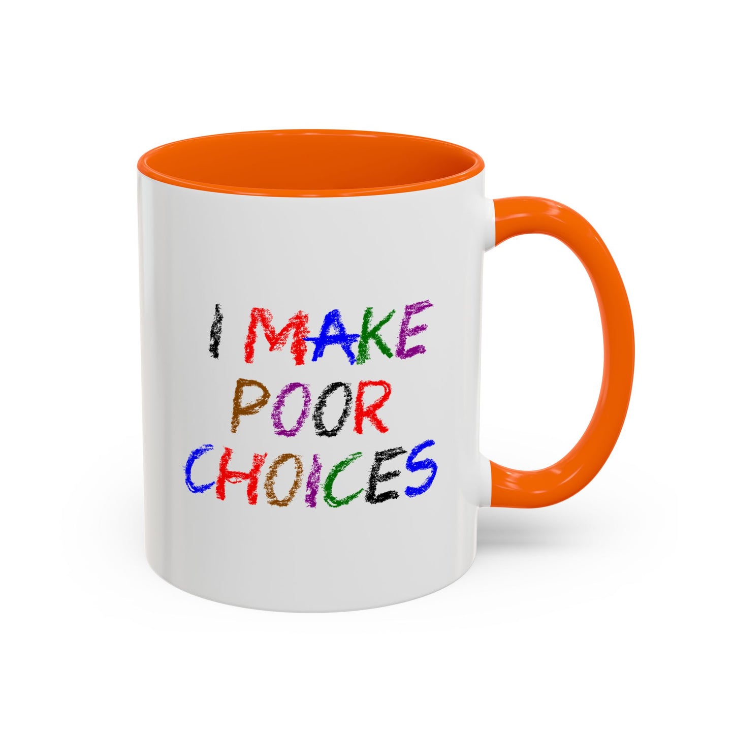 Funny Coffee Mug - I make poor choices