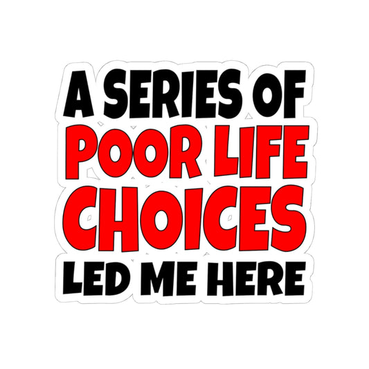 A Series of Poor Choices - Kiss-Cut Stickers