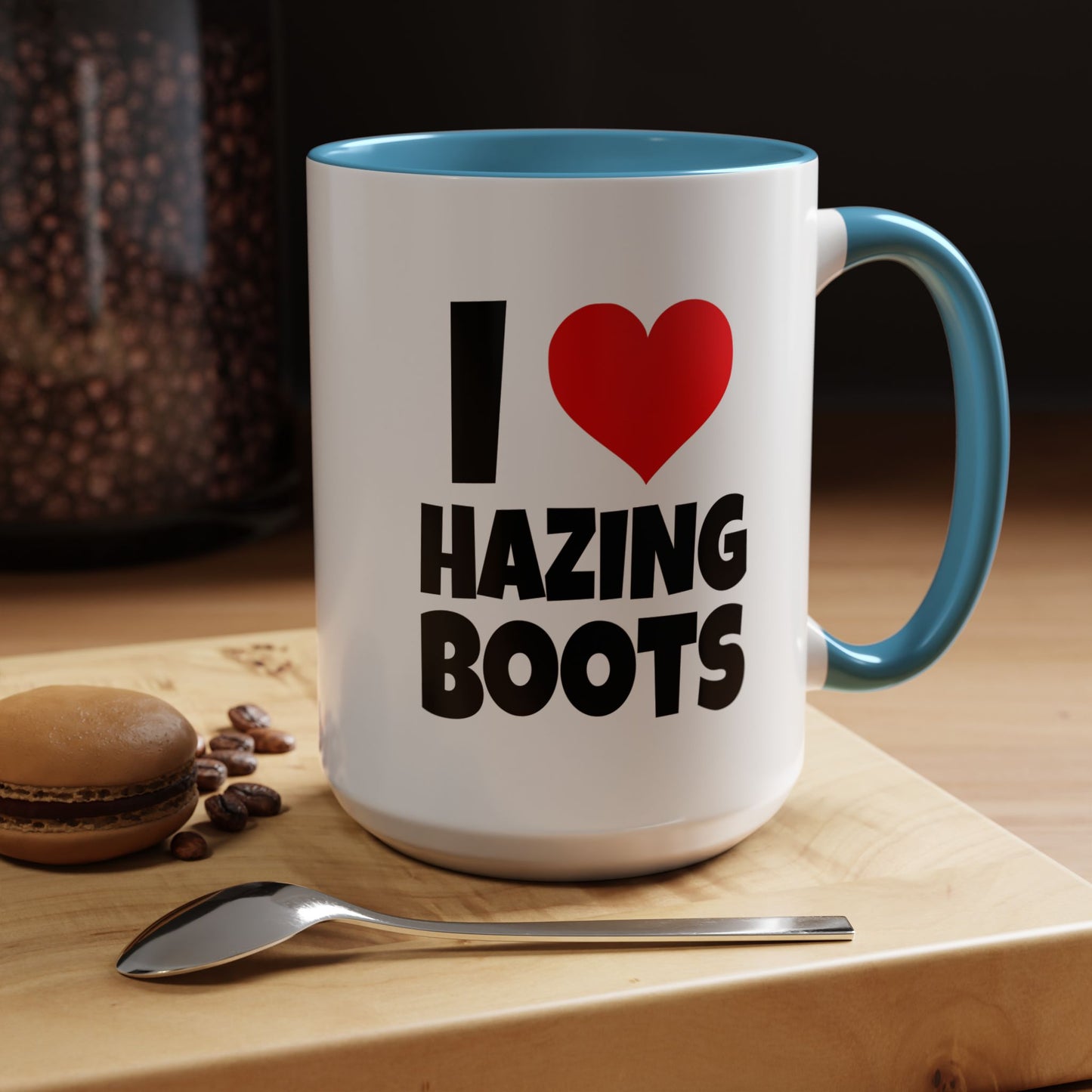 Funny Coffee Mug - I love hazing boots