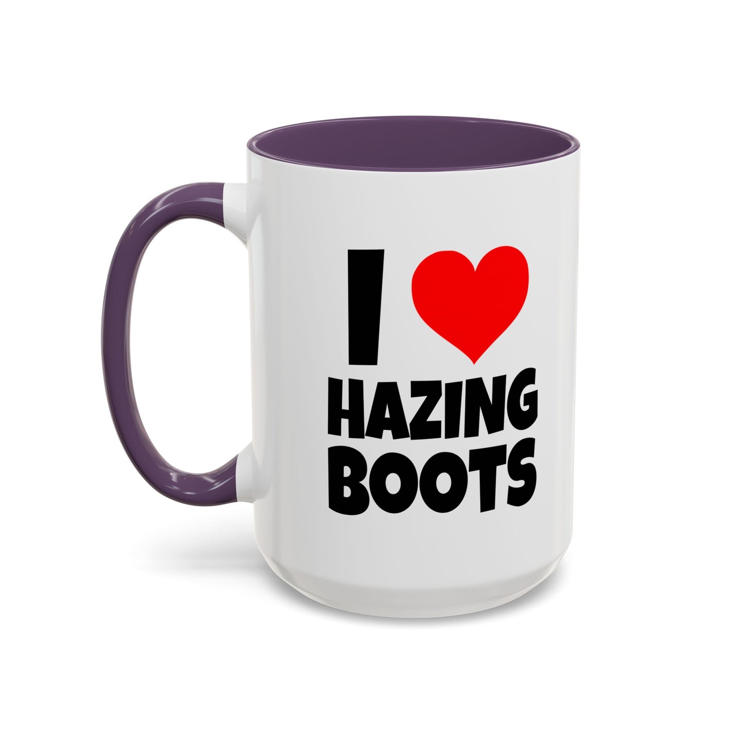 Funny Coffee Mug - I love hazing boots