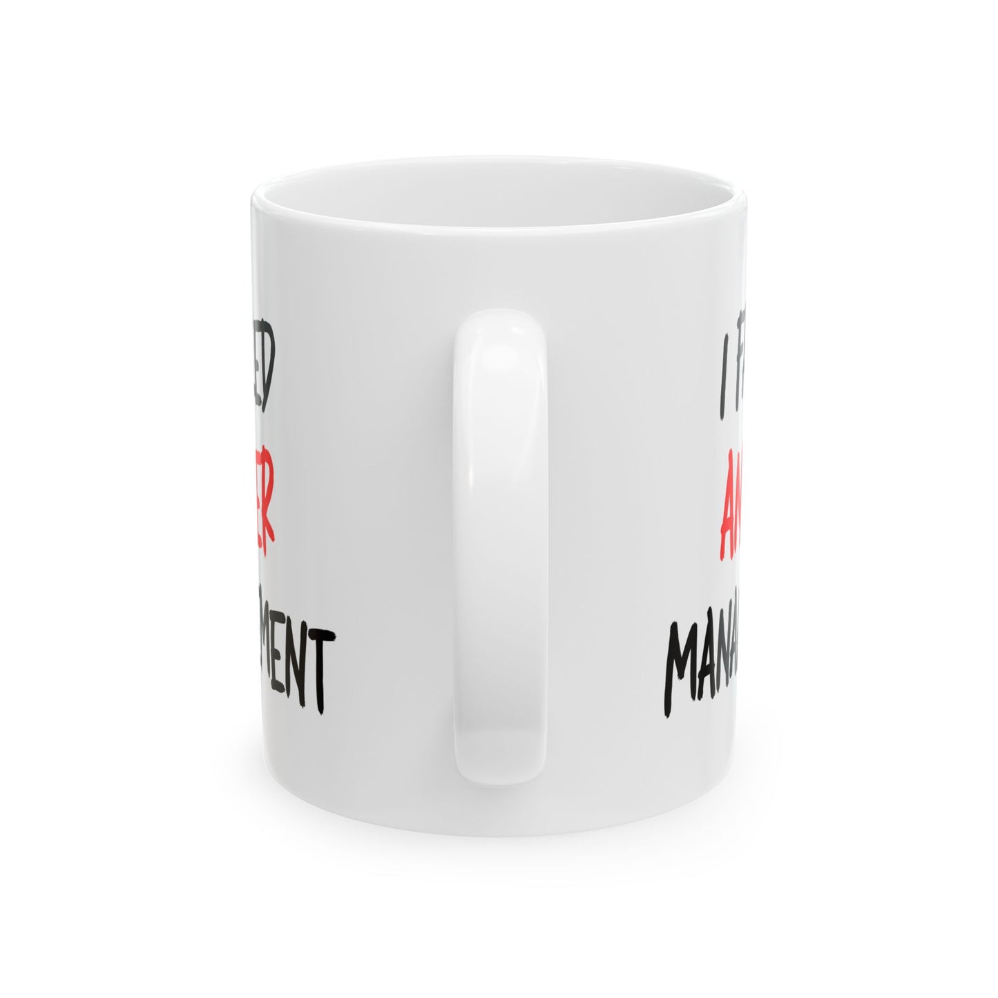 I Failed Anger Management - Mug