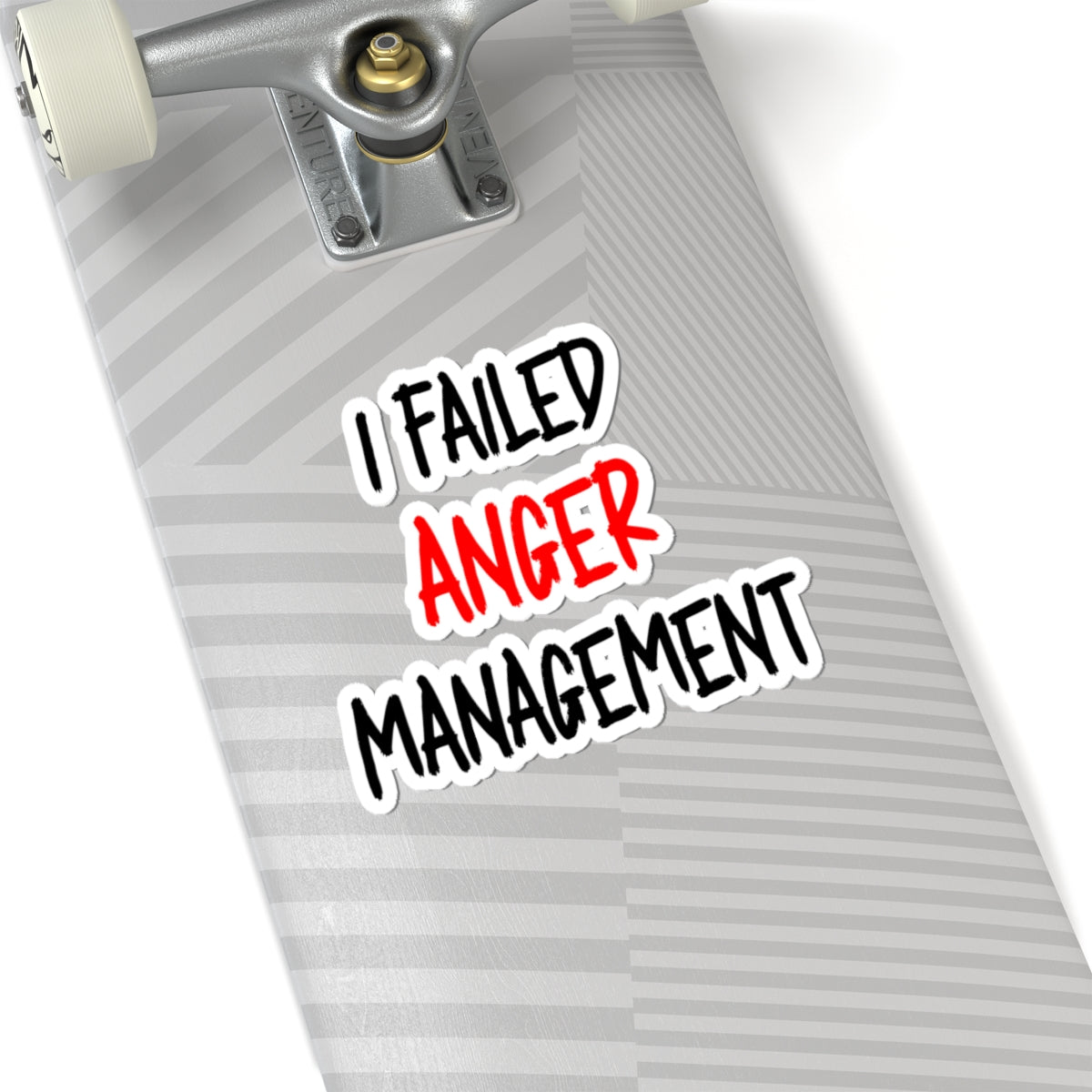 I Failed Anger Management - Kiss-Cut Stickers