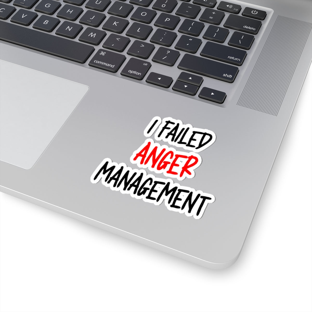 I Failed Anger Management - Kiss-Cut Stickers