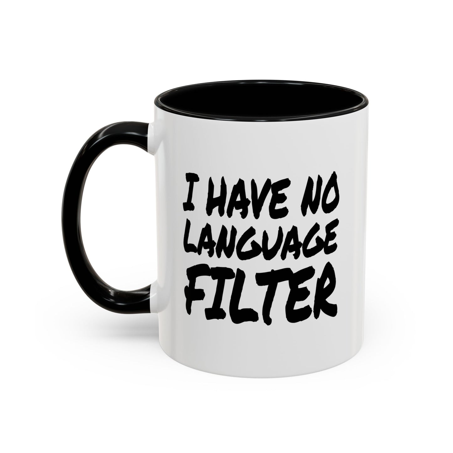 Funny Coffee Mug - I have no Language Filter