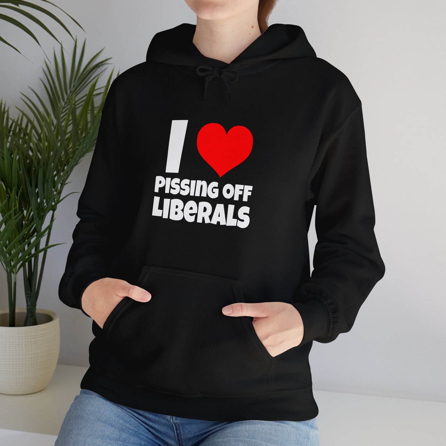 I Love Pissing Off Liberals - Hoodie