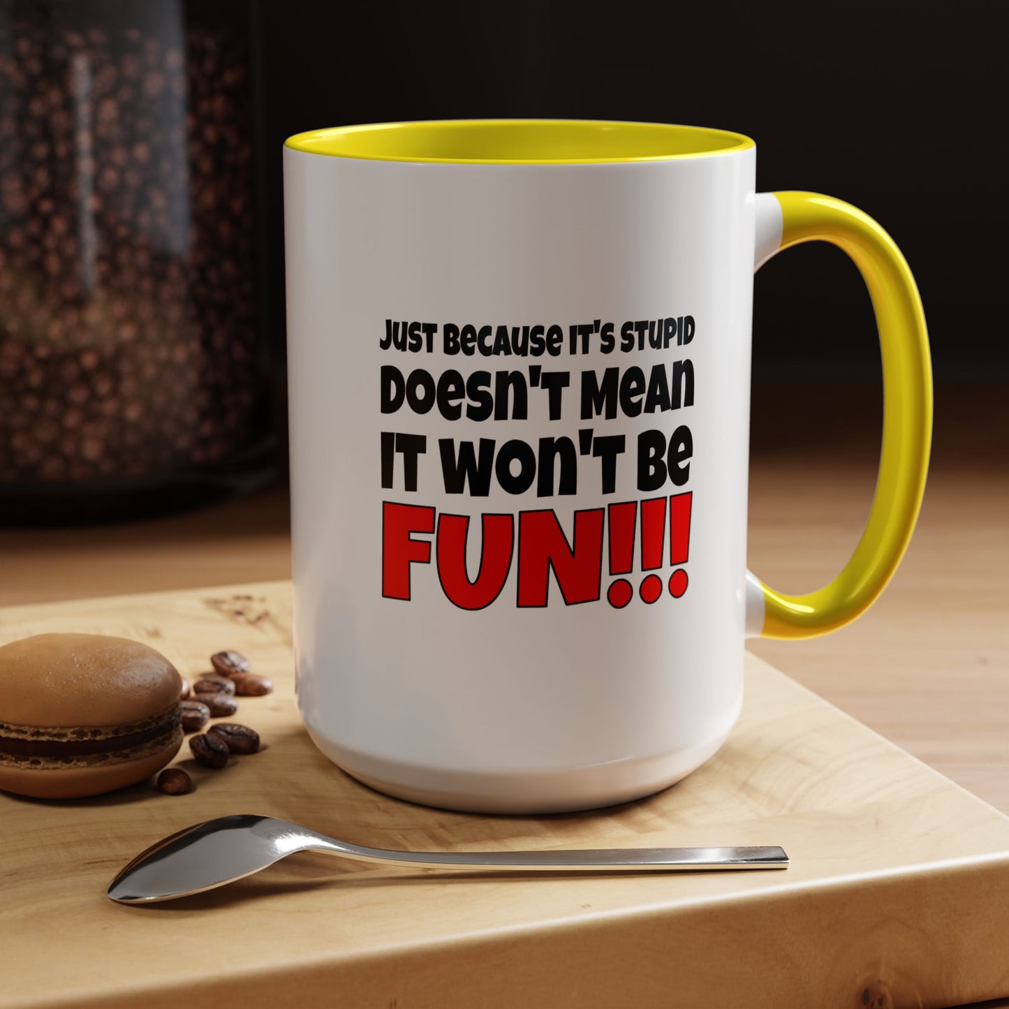 Funny Coffee Mug - Stupid / Fun
