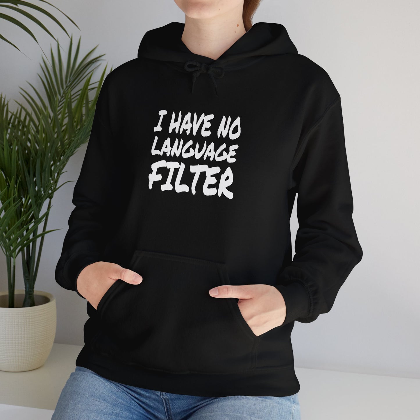 I Have no Language Filter - Hooded Sweatshirt