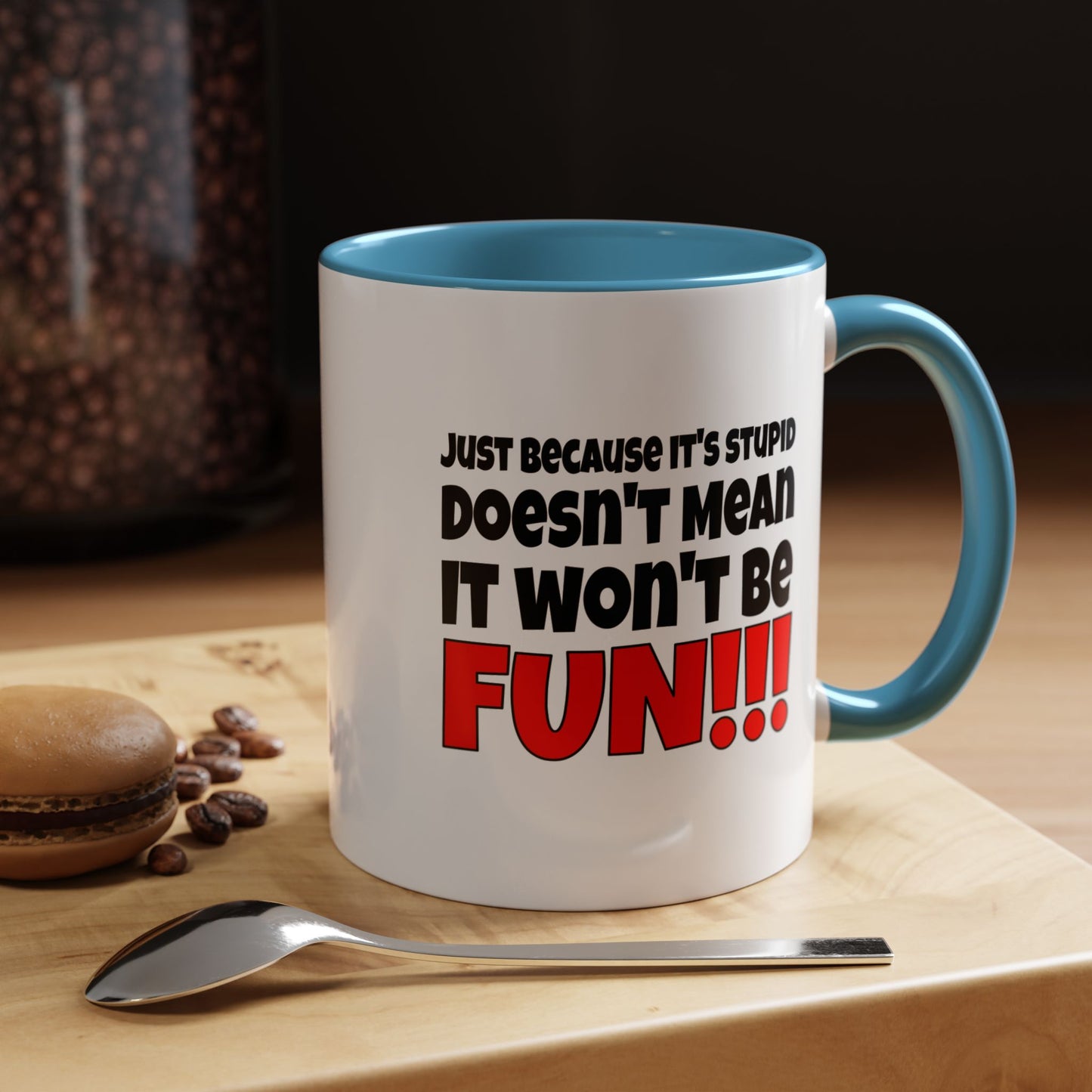 Funny Coffee Mug - Stupid / Fun