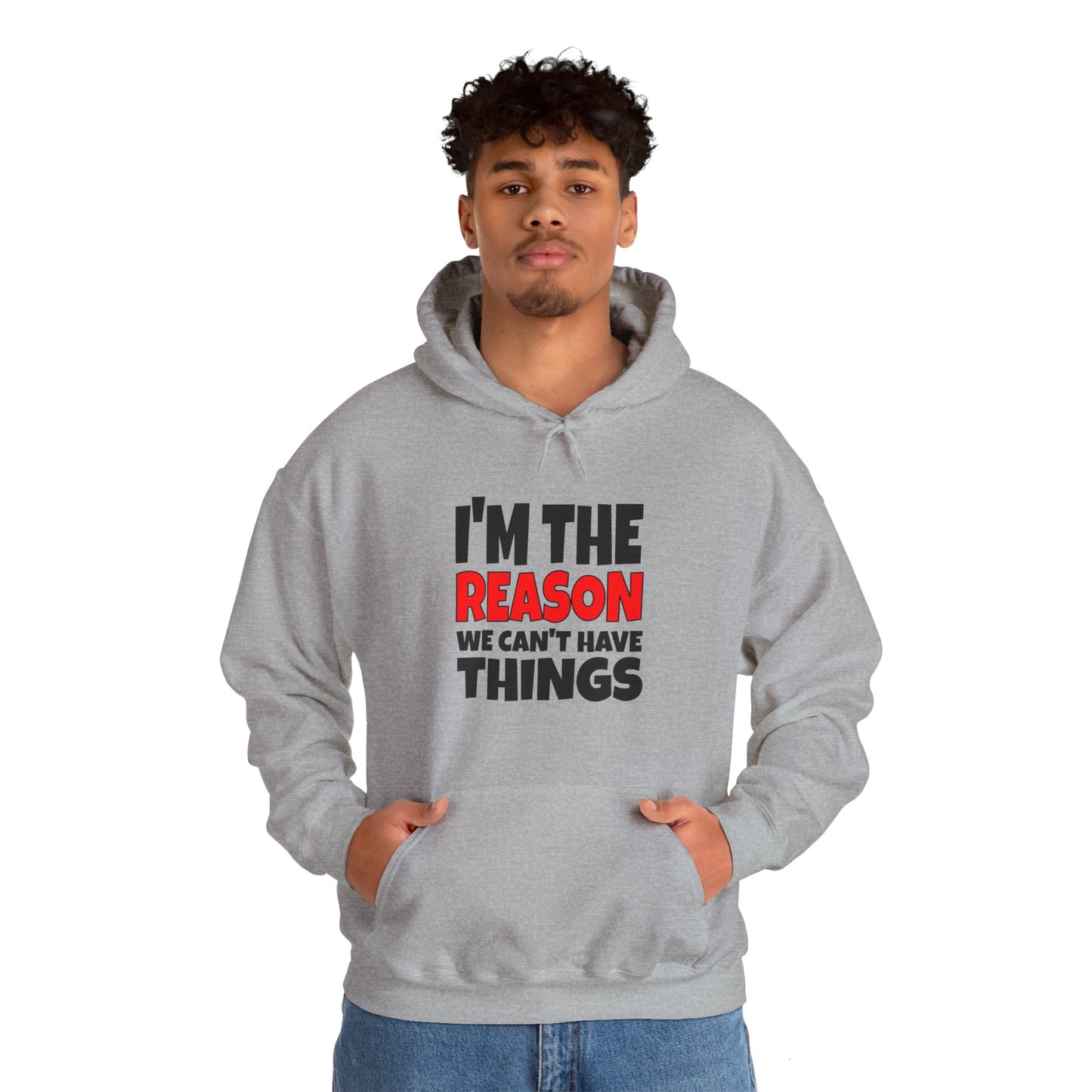 I'm the Reason - Hooded Sweatshirt