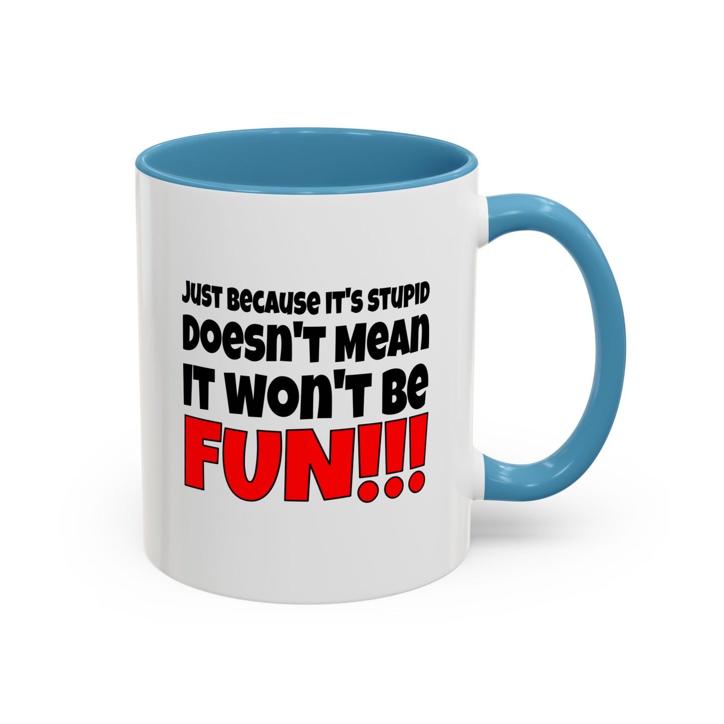 Funny Coffee Mug - Stupid / Fun