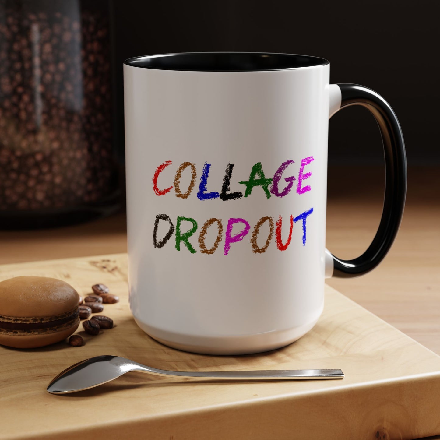 Funny Coffee Mug - College Dropout