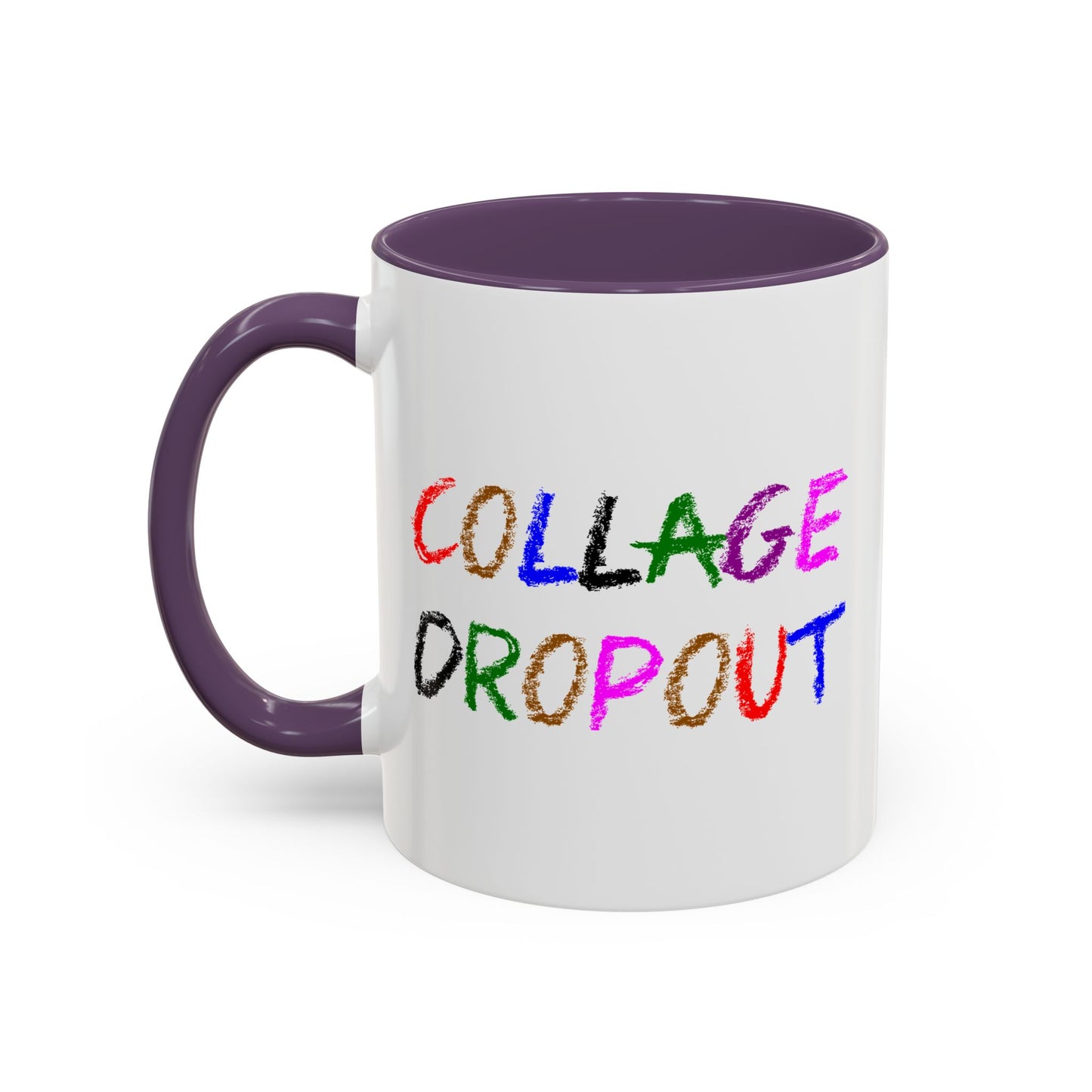 Funny Coffee Mug - College Dropout