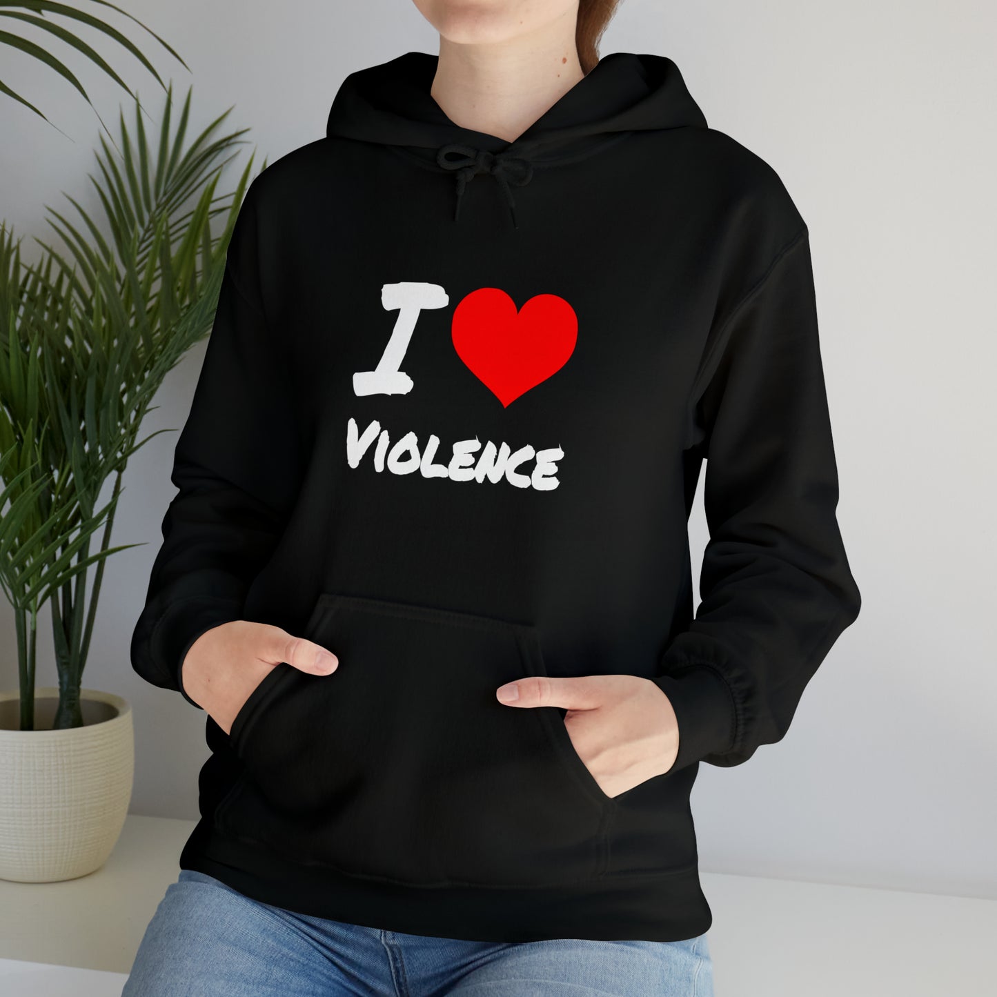 I Love Violence - Hooded Sweatshirt