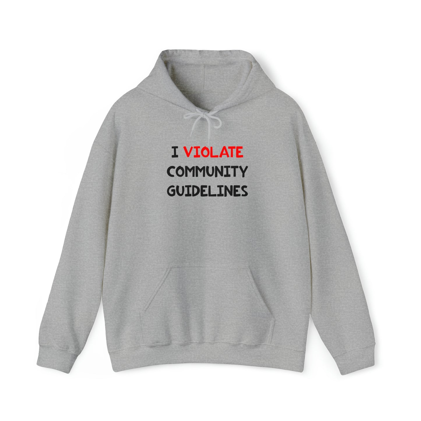 I Violate Community Guidelines - Hooded Sweatshirt