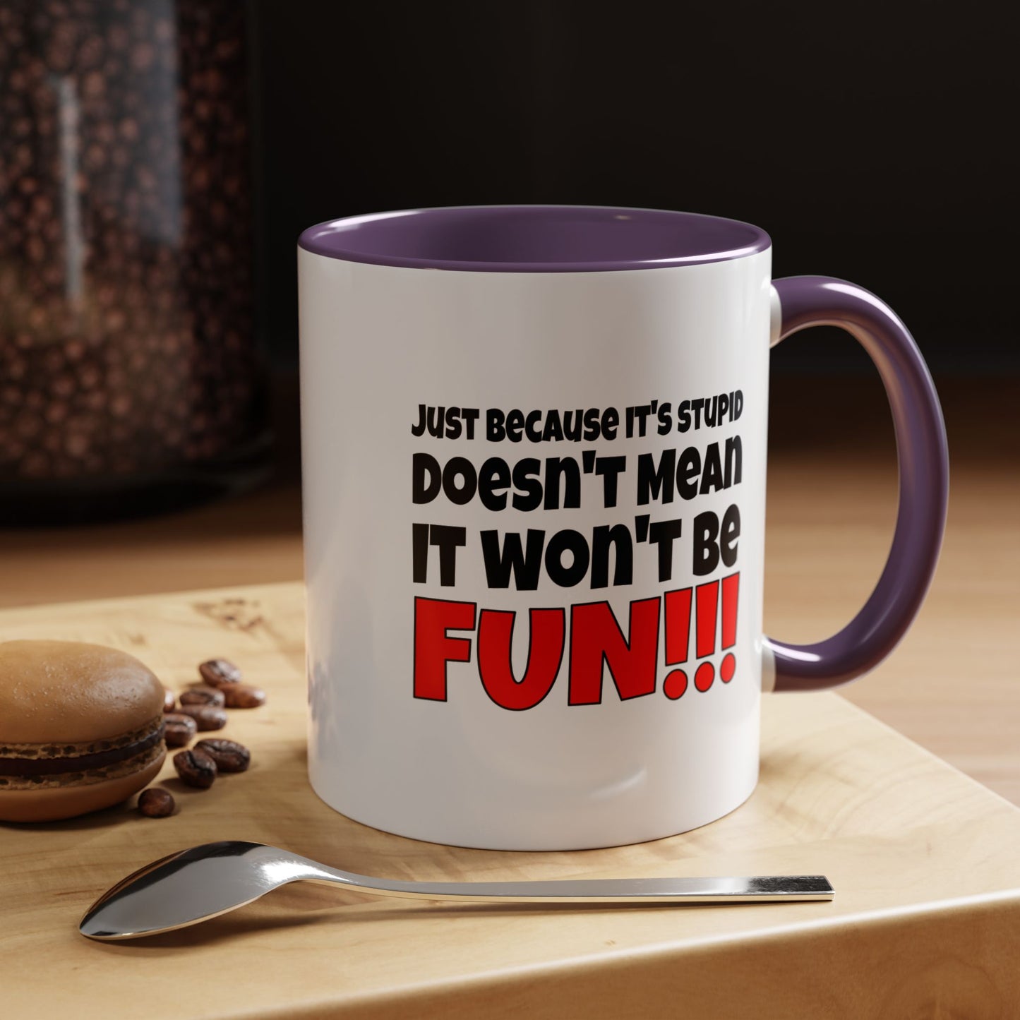 Funny Coffee Mug - Stupid / Fun