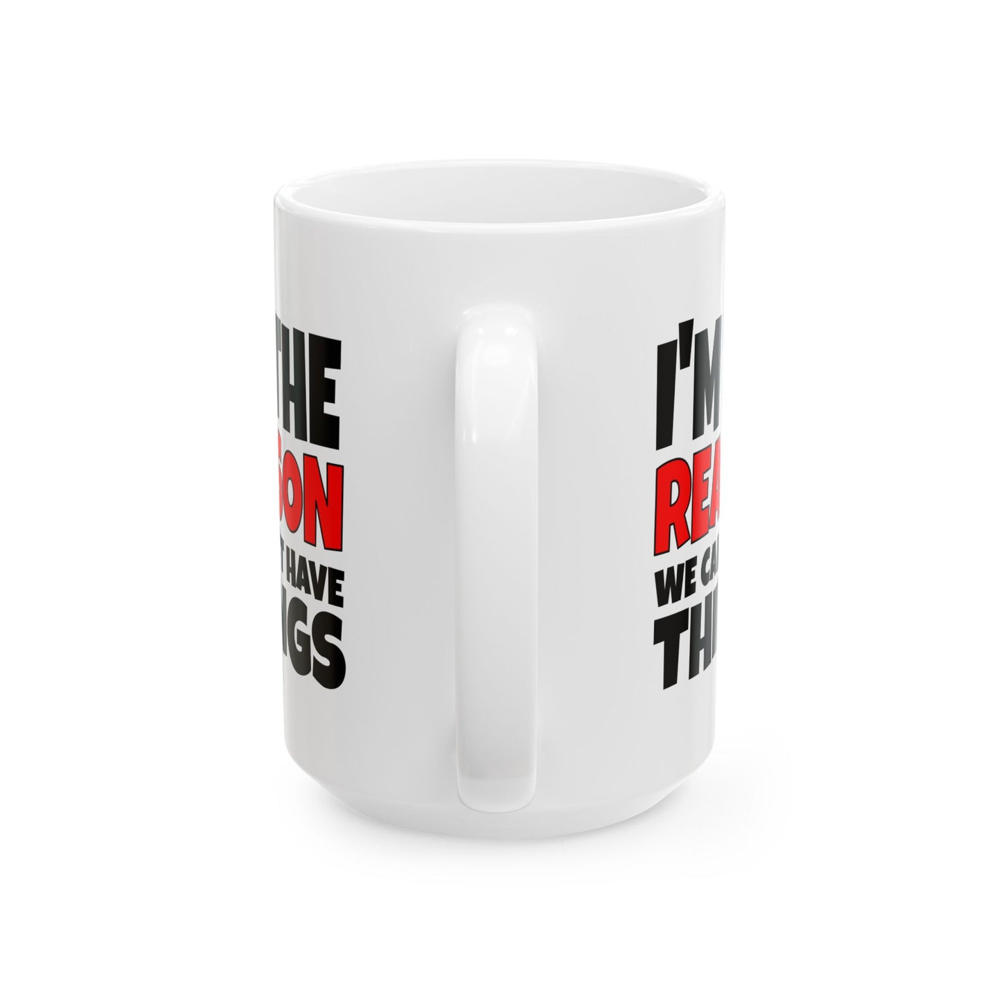 I'm the Reason - Mug