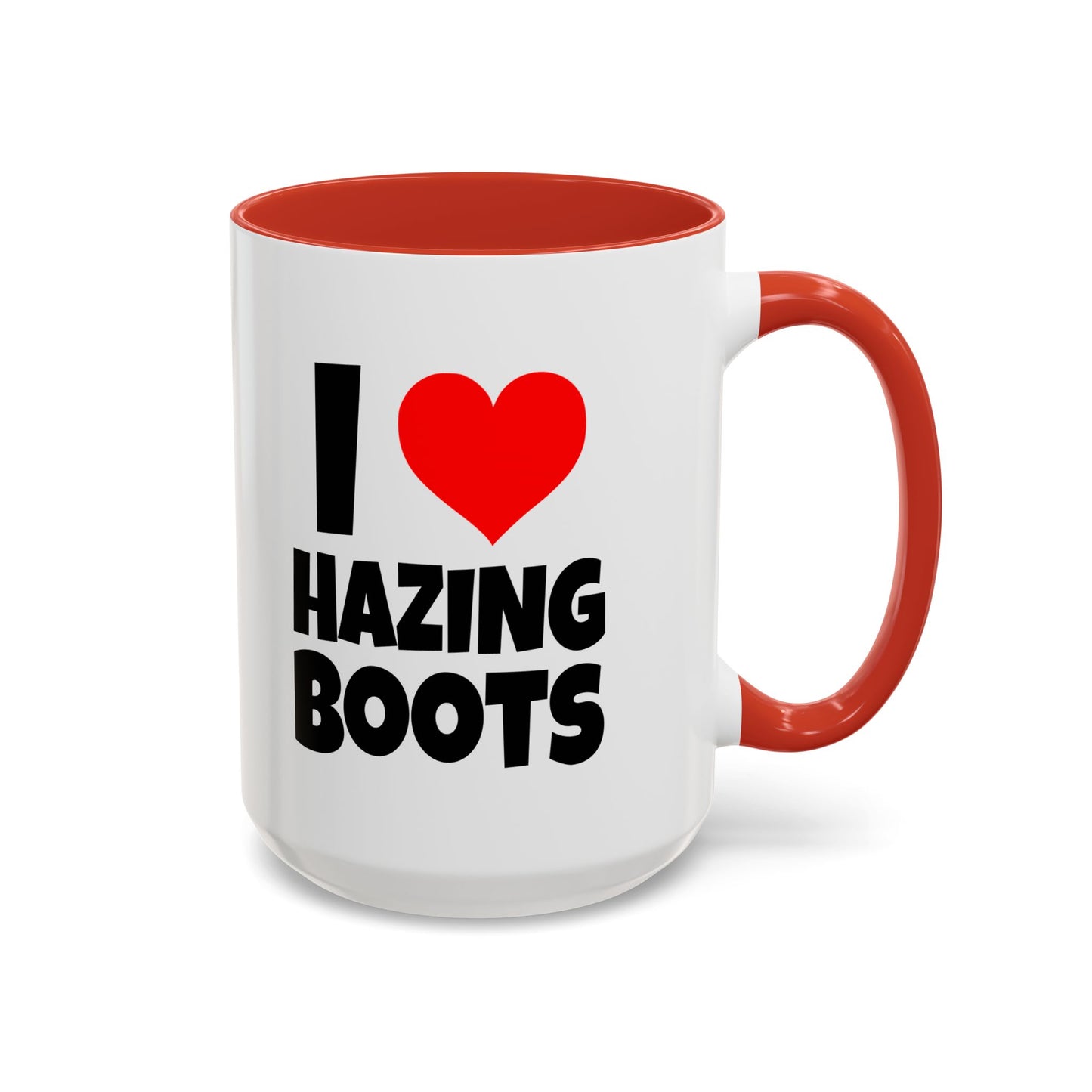 Funny Coffee Mug - I love hazing boots