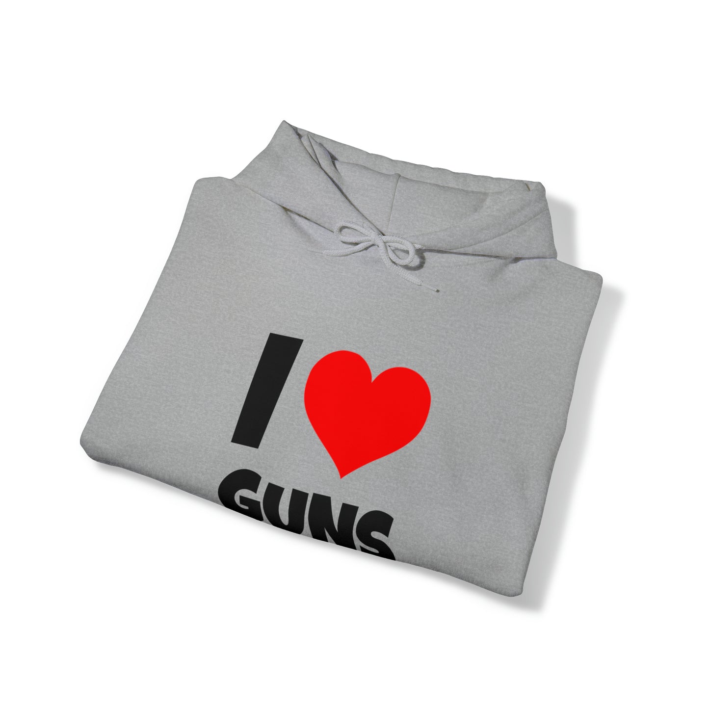 I Love Guns - Hooded Sweatshirt