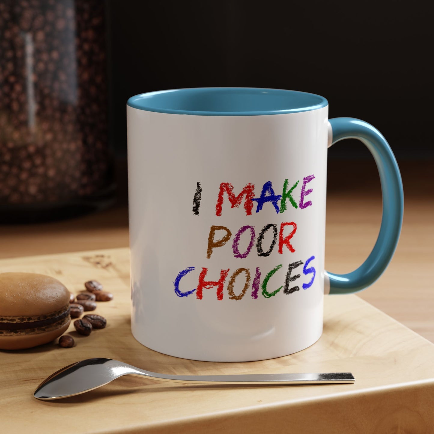Funny Coffee Mug - I make poor choices