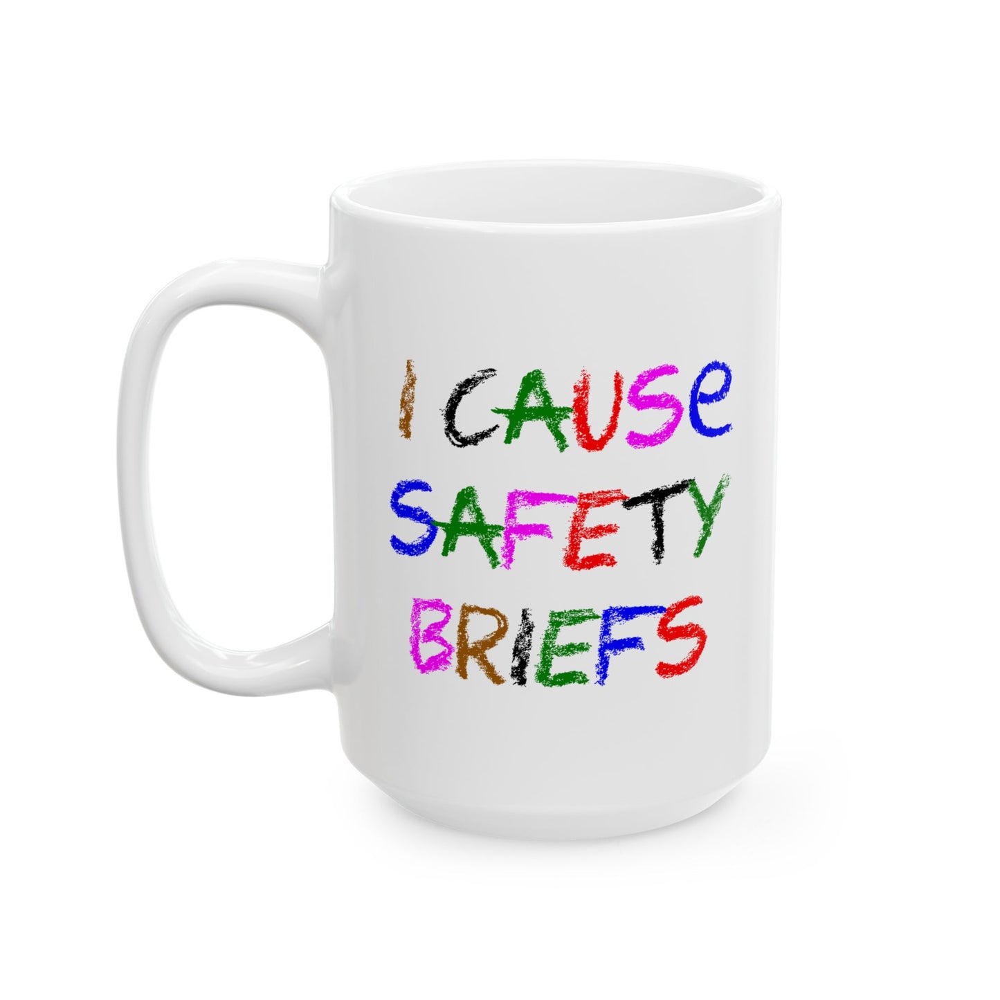 I cause safety briefs - Mug