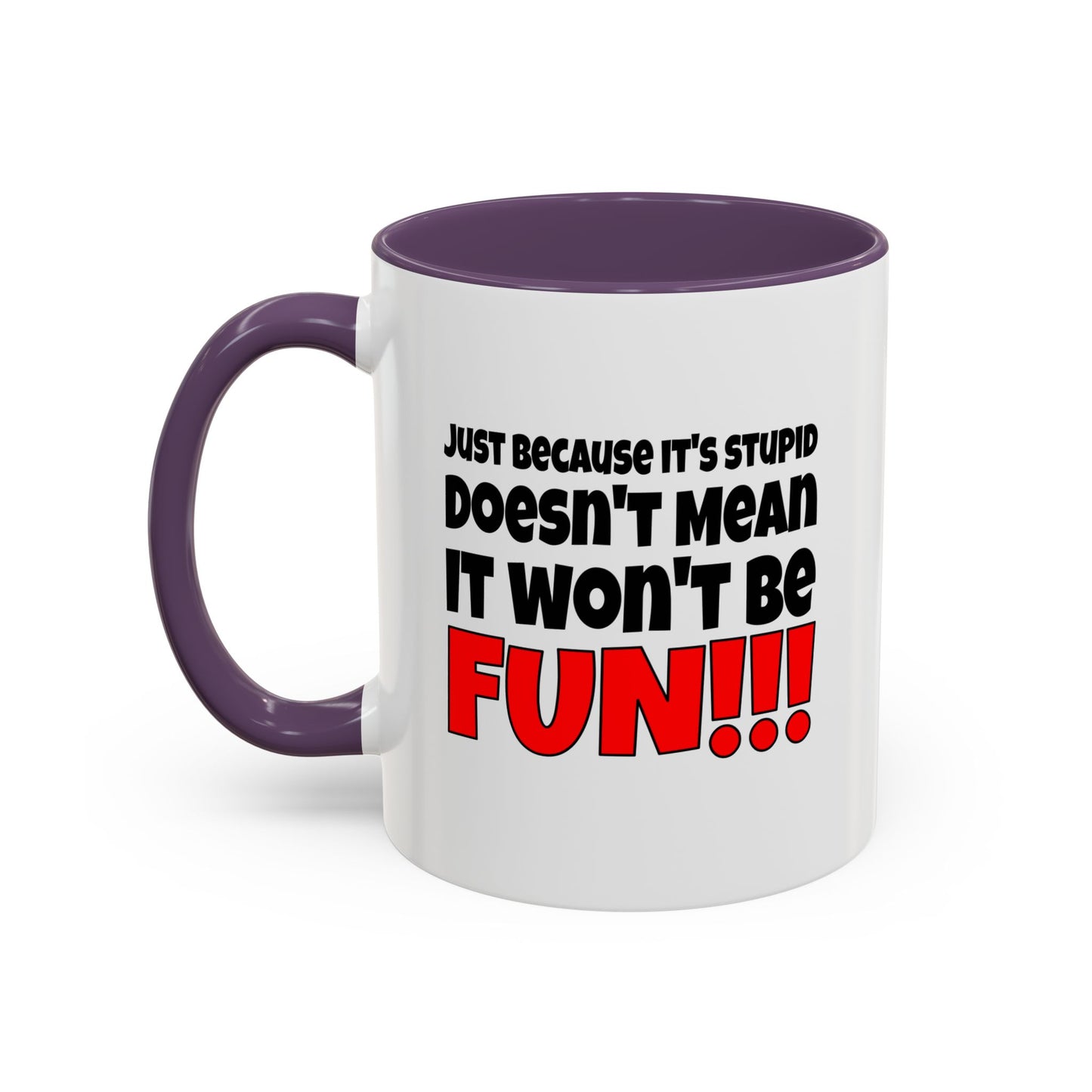 Funny Coffee Mug - Stupid / Fun