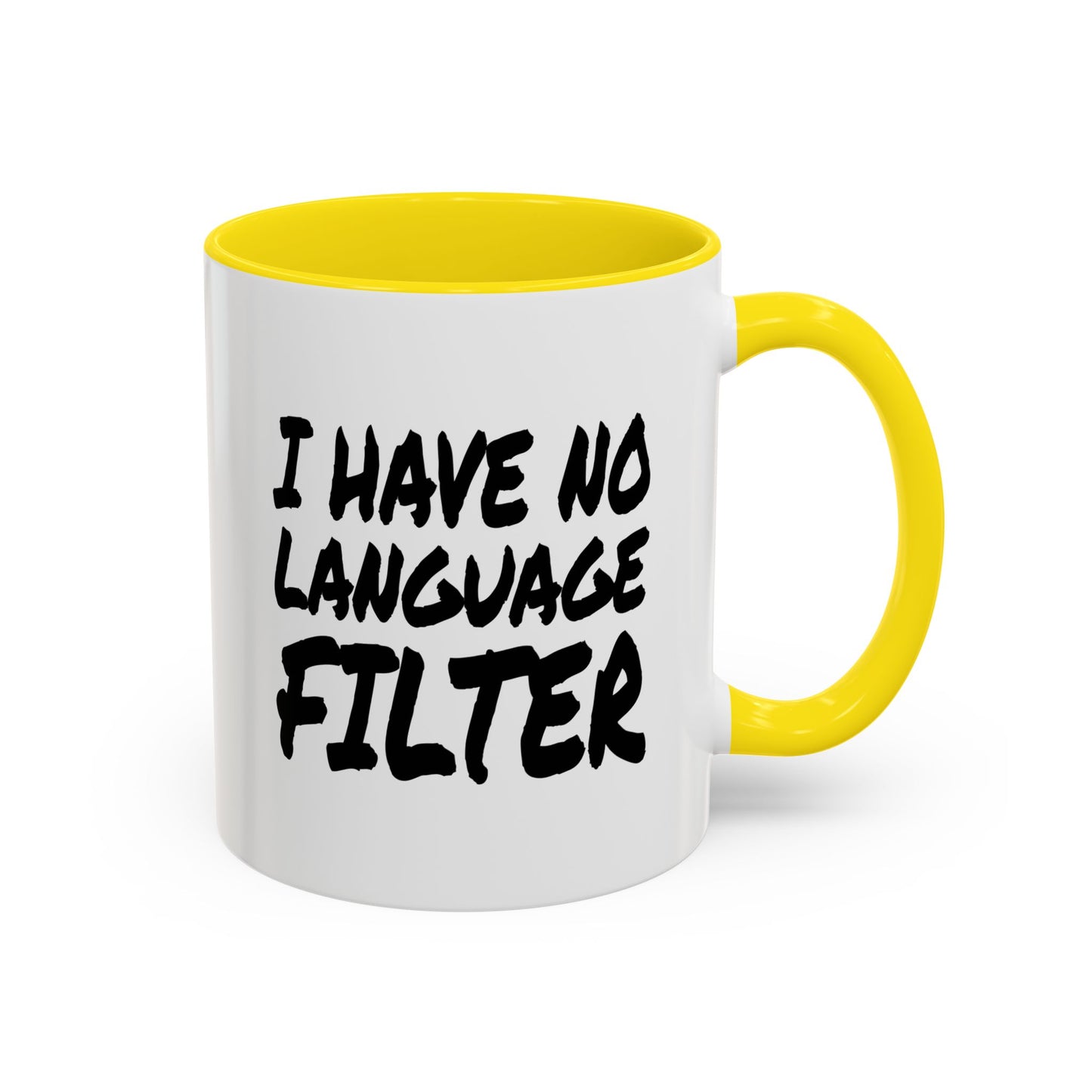 Funny Coffee Mug - I have no Language Filter