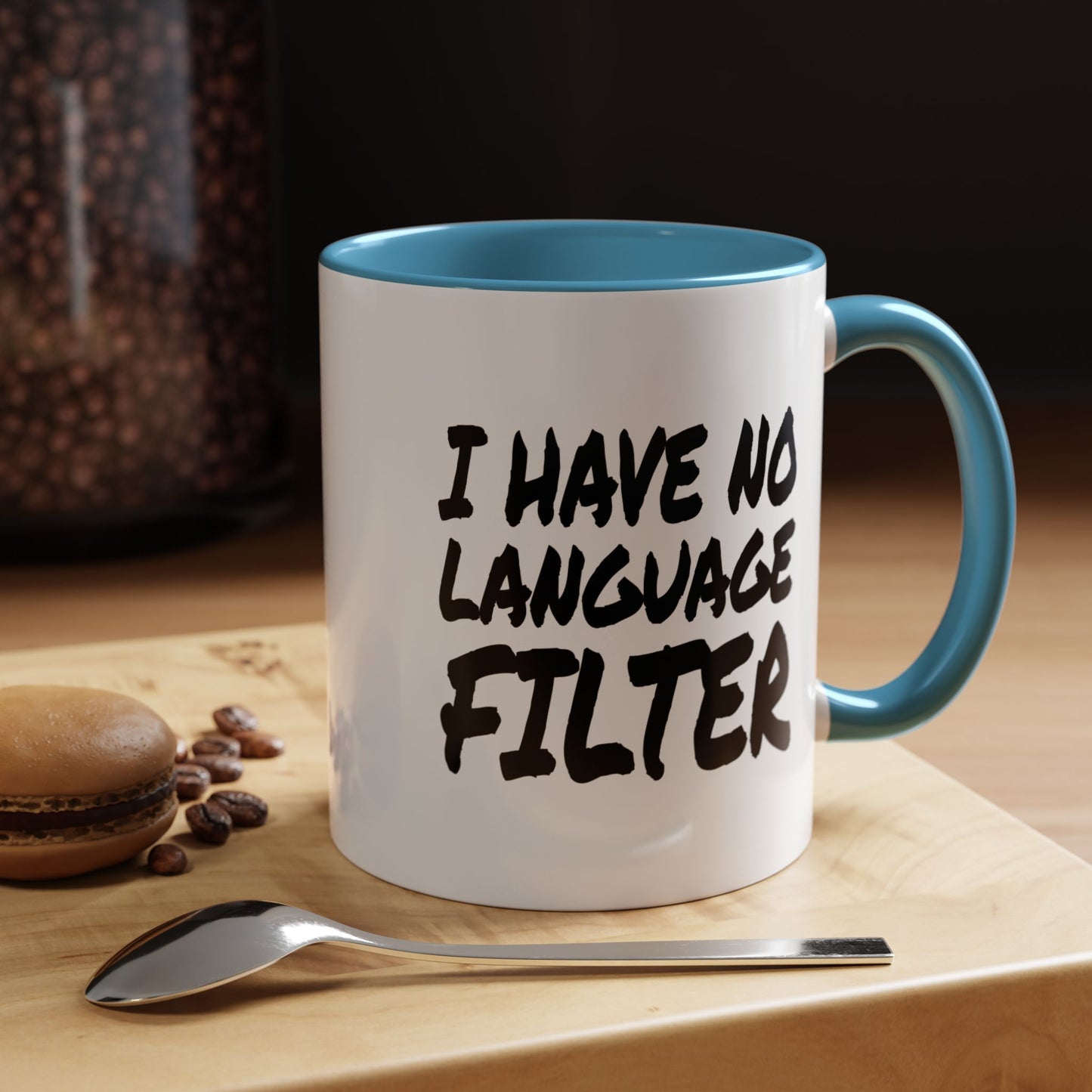 Funny Coffee Mug - I have no Language Filter