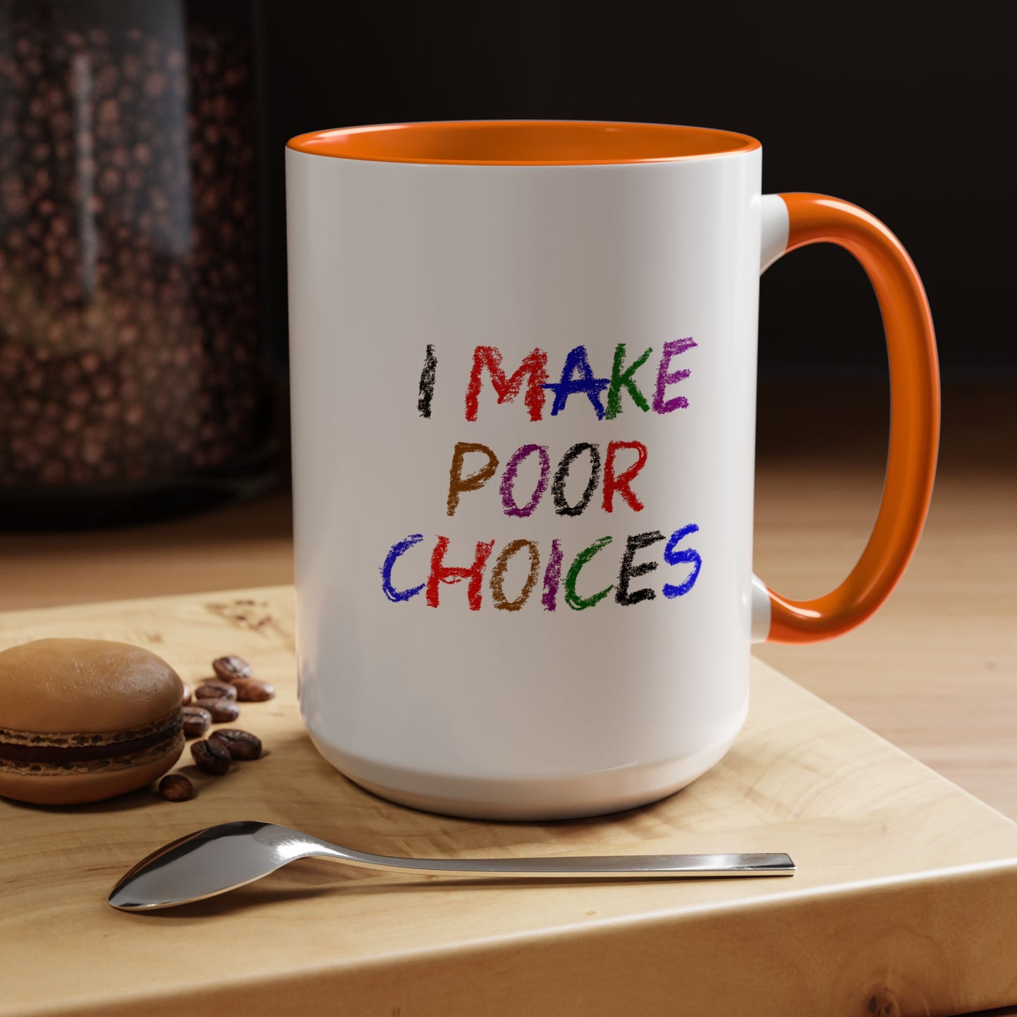 Funny Coffee Mug - I make poor choices