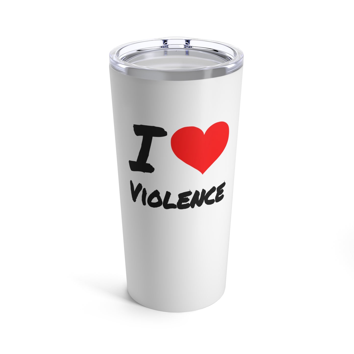 I Love Violence - Tumbler 20oz
