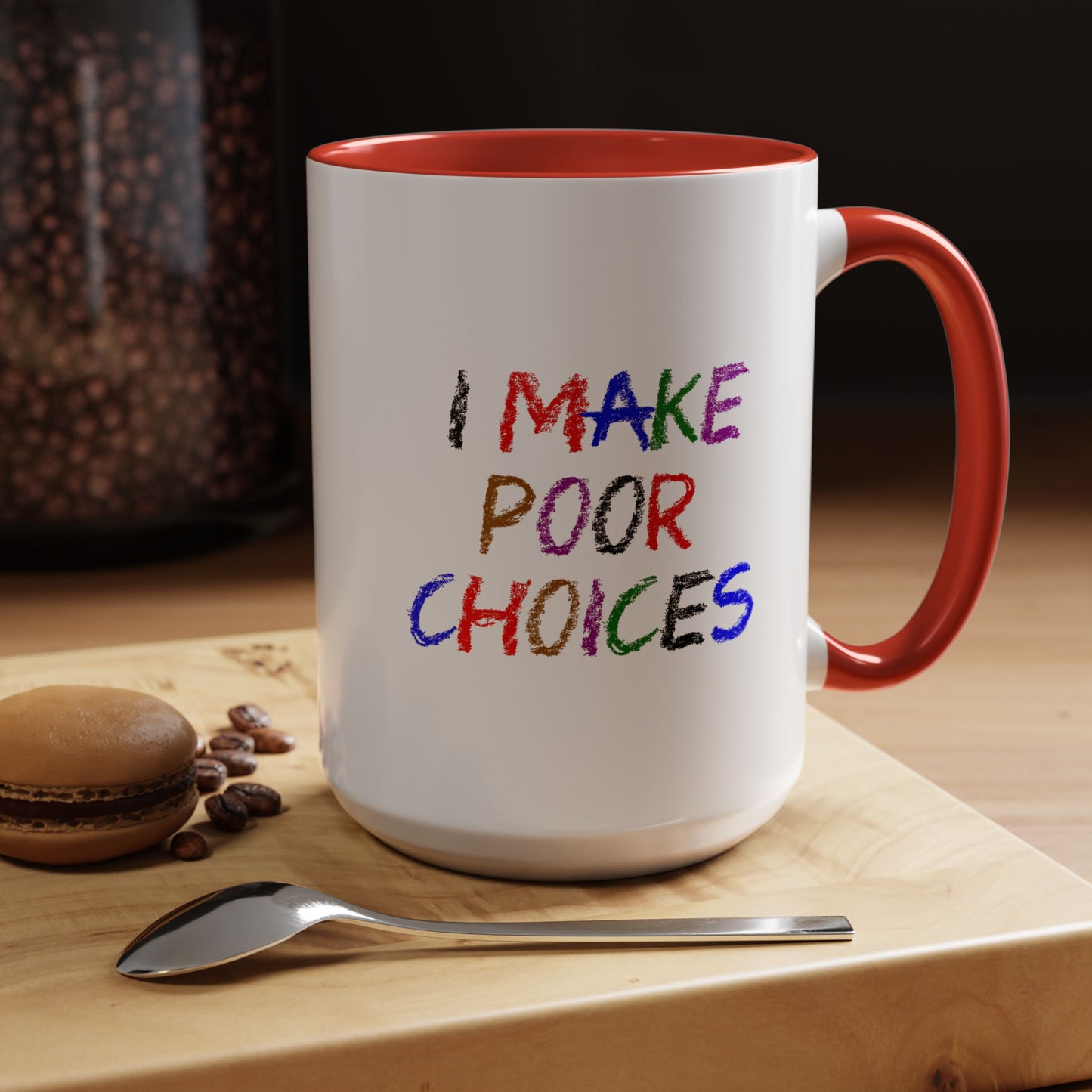 Funny Coffee Mug - I make poor choices