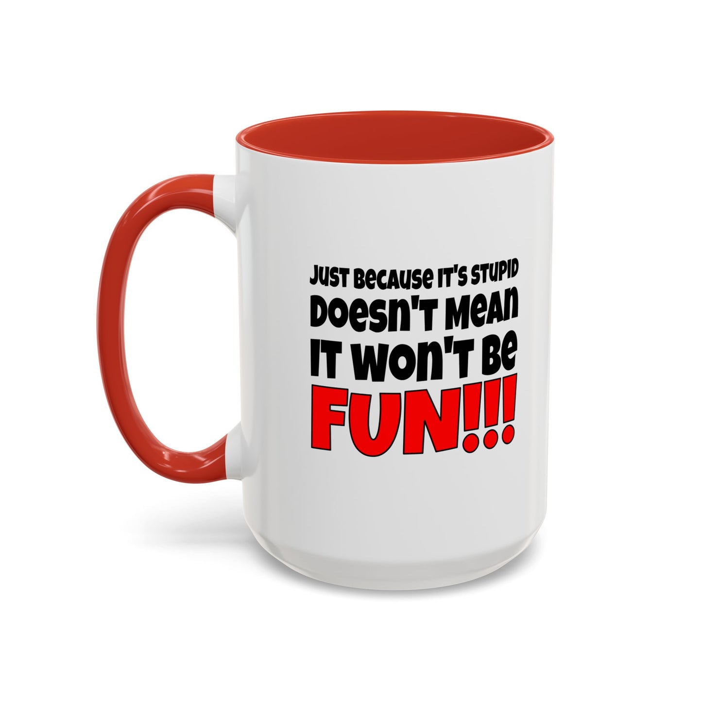 Funny Coffee Mug - Stupid / Fun
