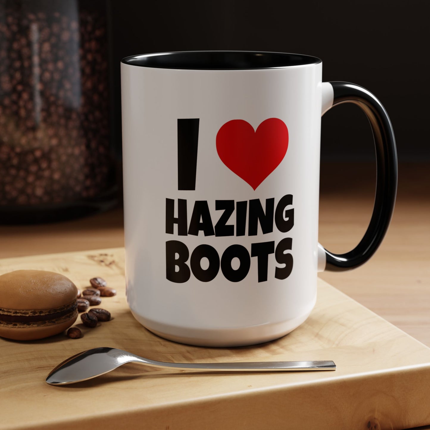 Funny Coffee Mug - I love hazing boots