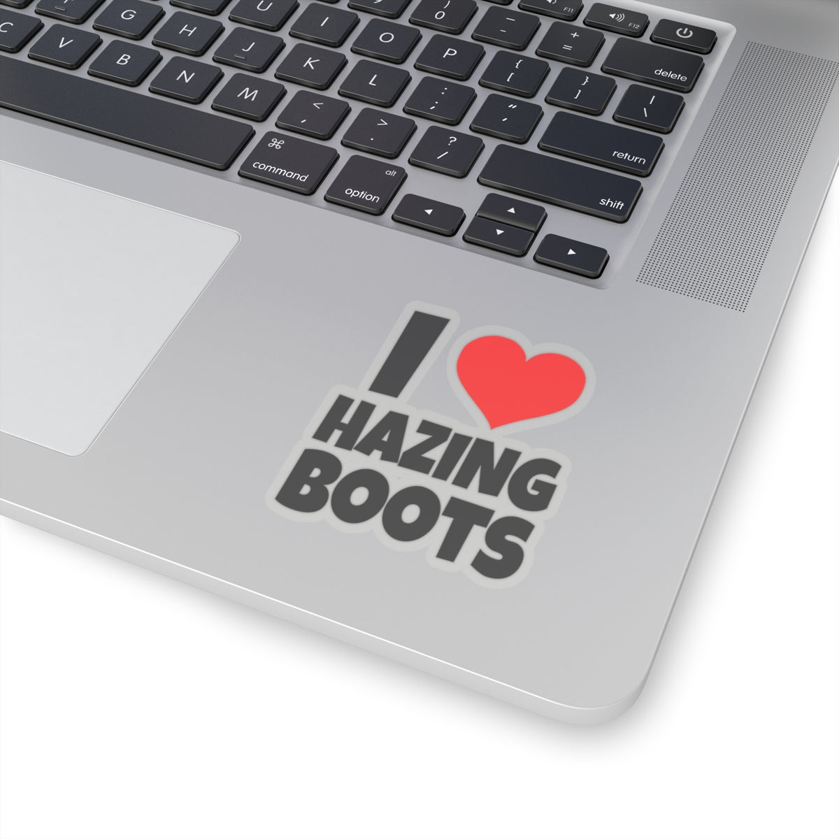 I Love Hazing Boots - Kiss-Cut Stickers