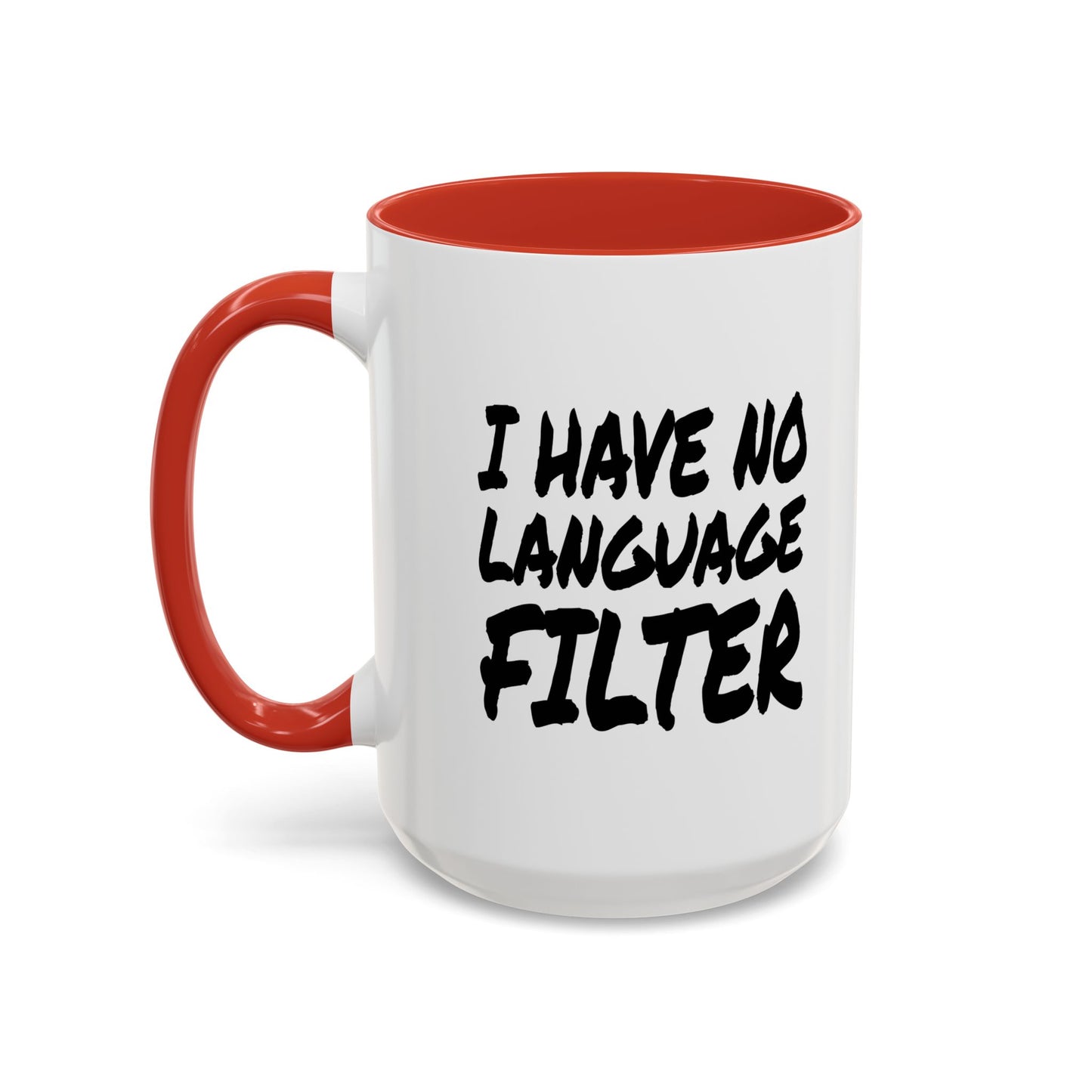 Funny Coffee Mug - I have no Language Filter