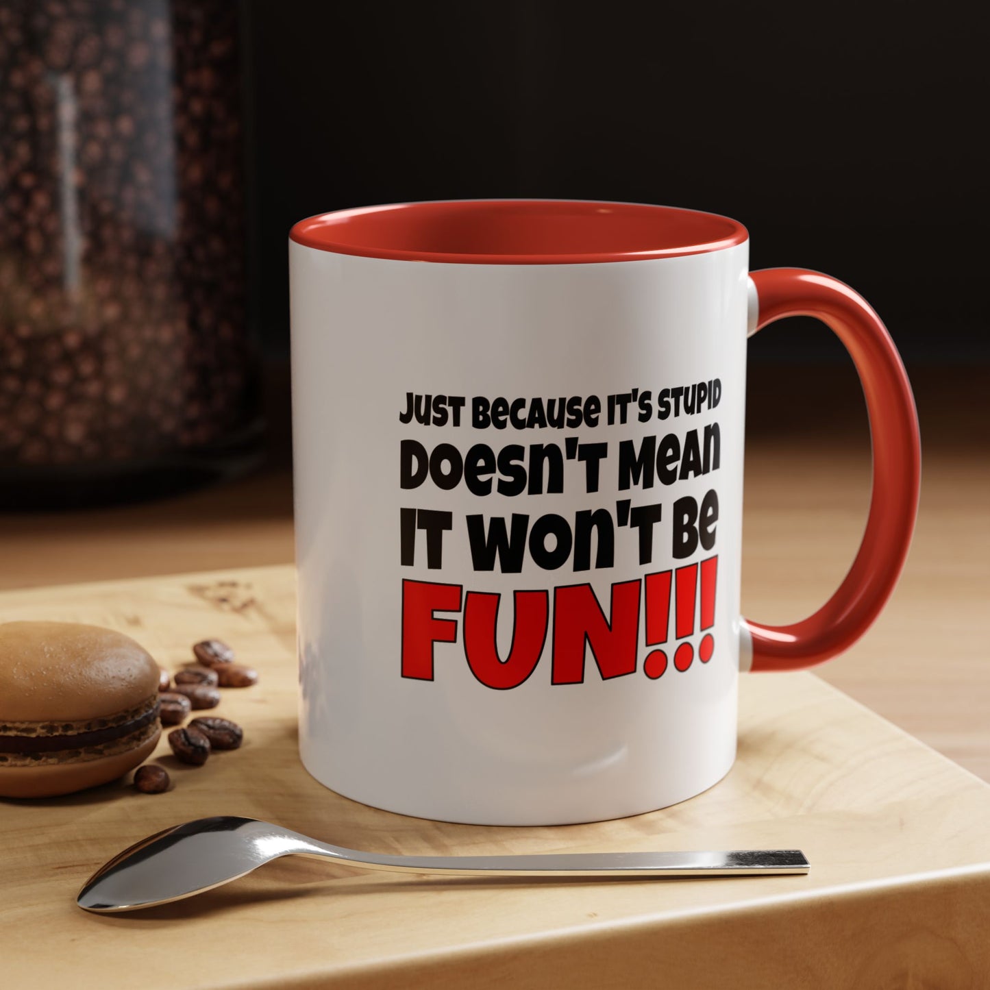 Funny Coffee Mug - Stupid / Fun