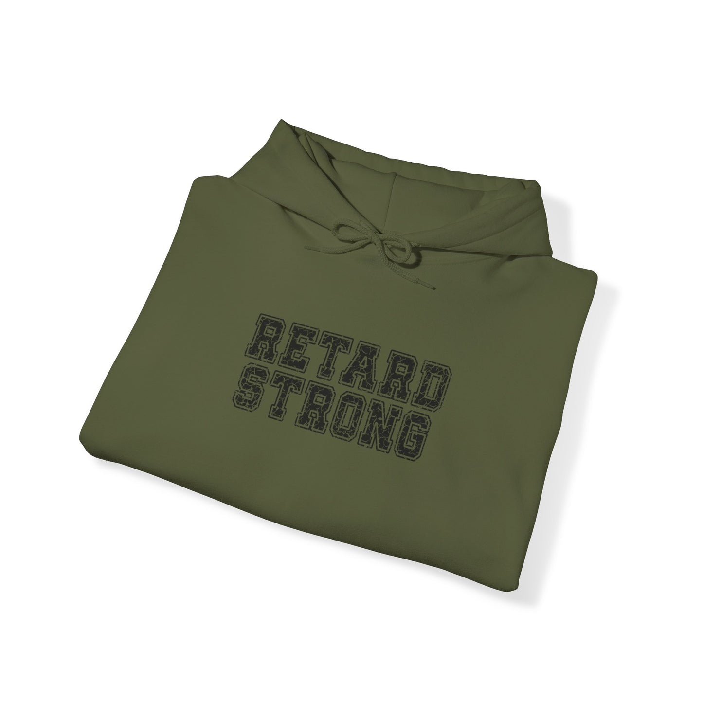 Retard Strong - Hooded Sweatshirt