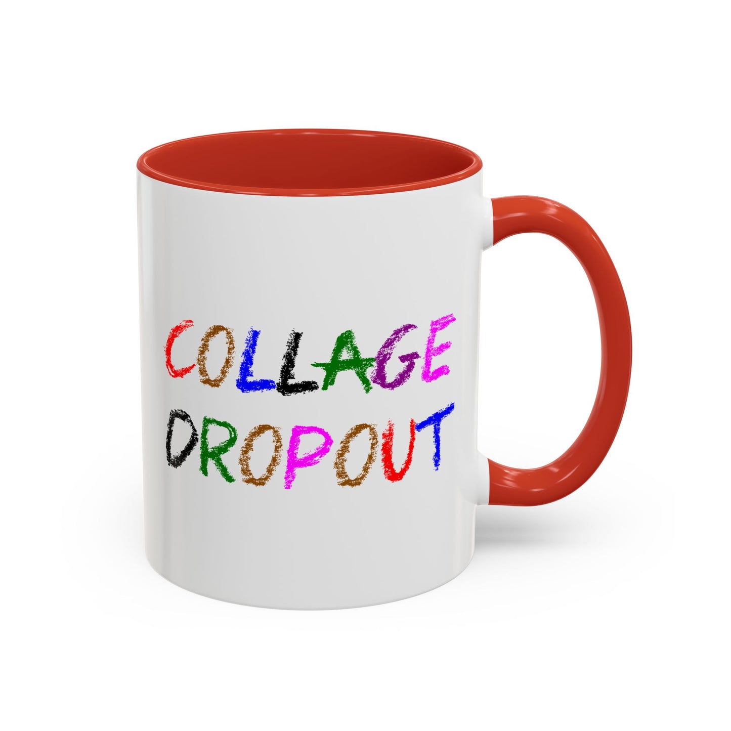 Funny Coffee Mug - College Dropout