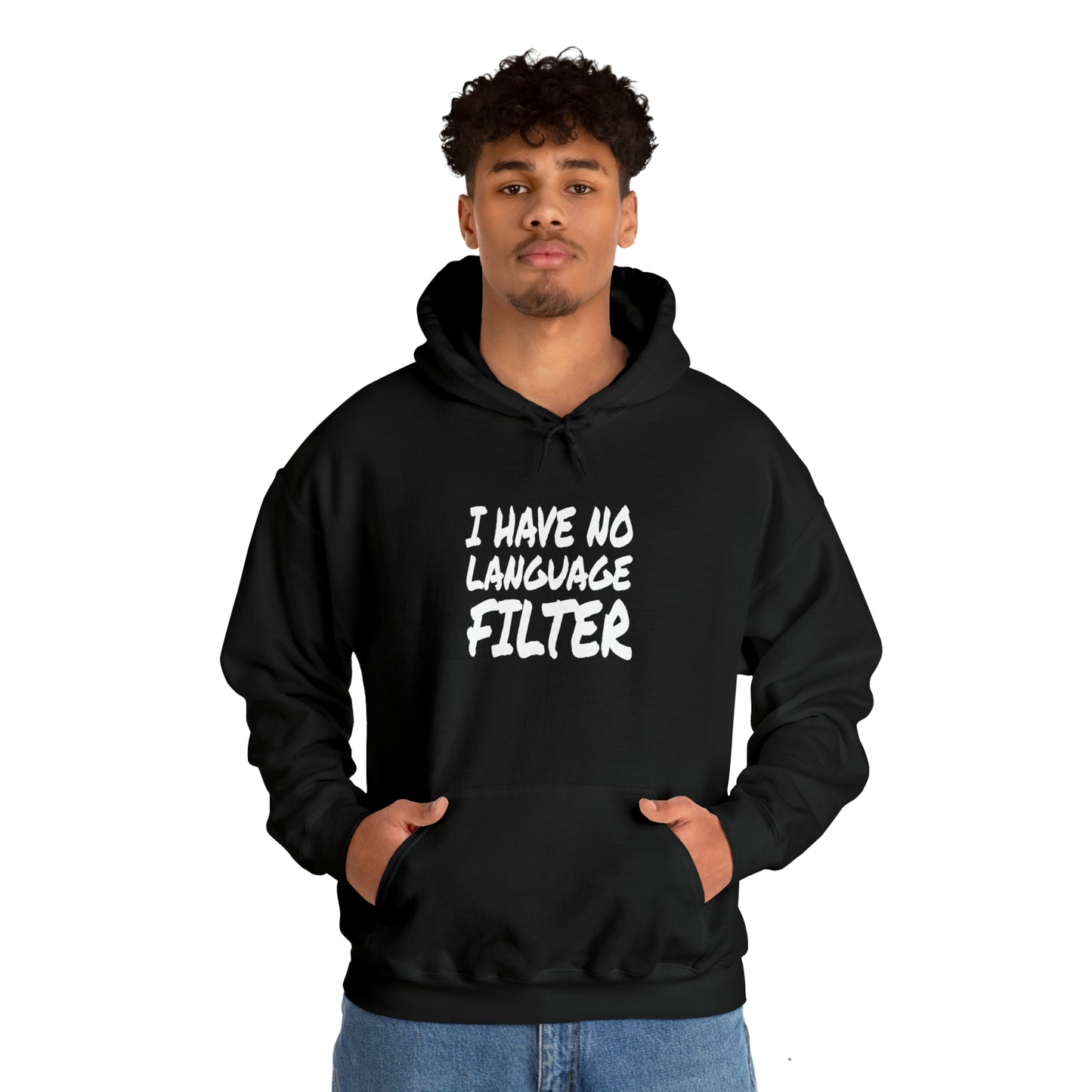 I Have no Language Filter - Hooded Sweatshirt