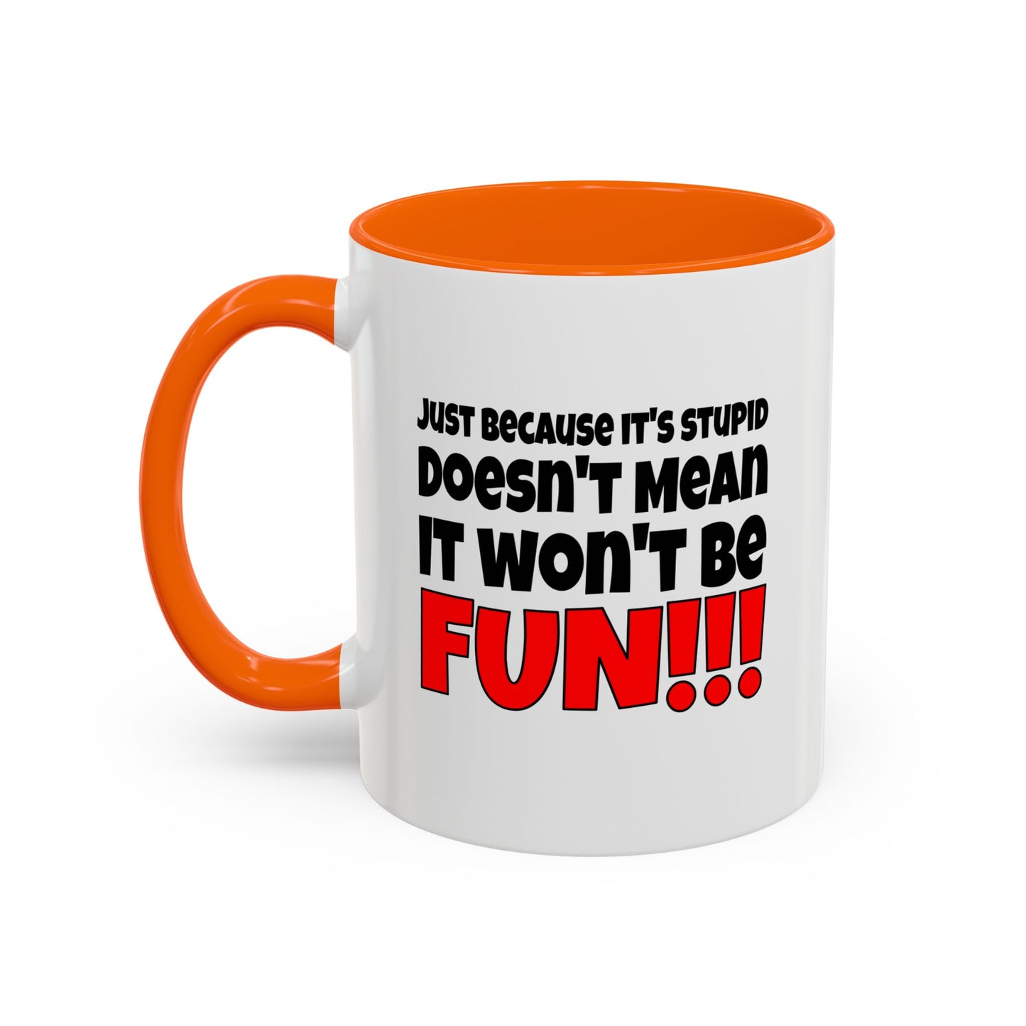 Funny Coffee Mug - Stupid / Fun