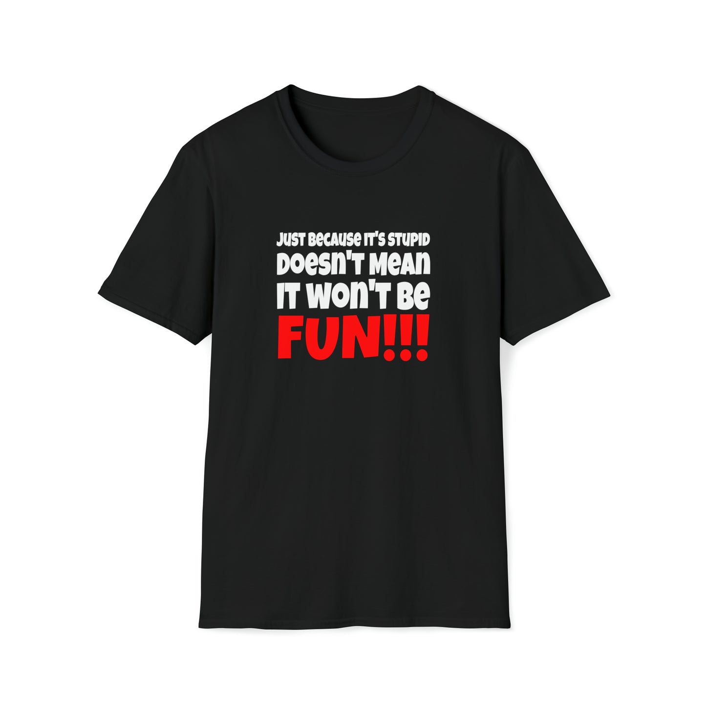 Stupid / Fun - T-Shirt