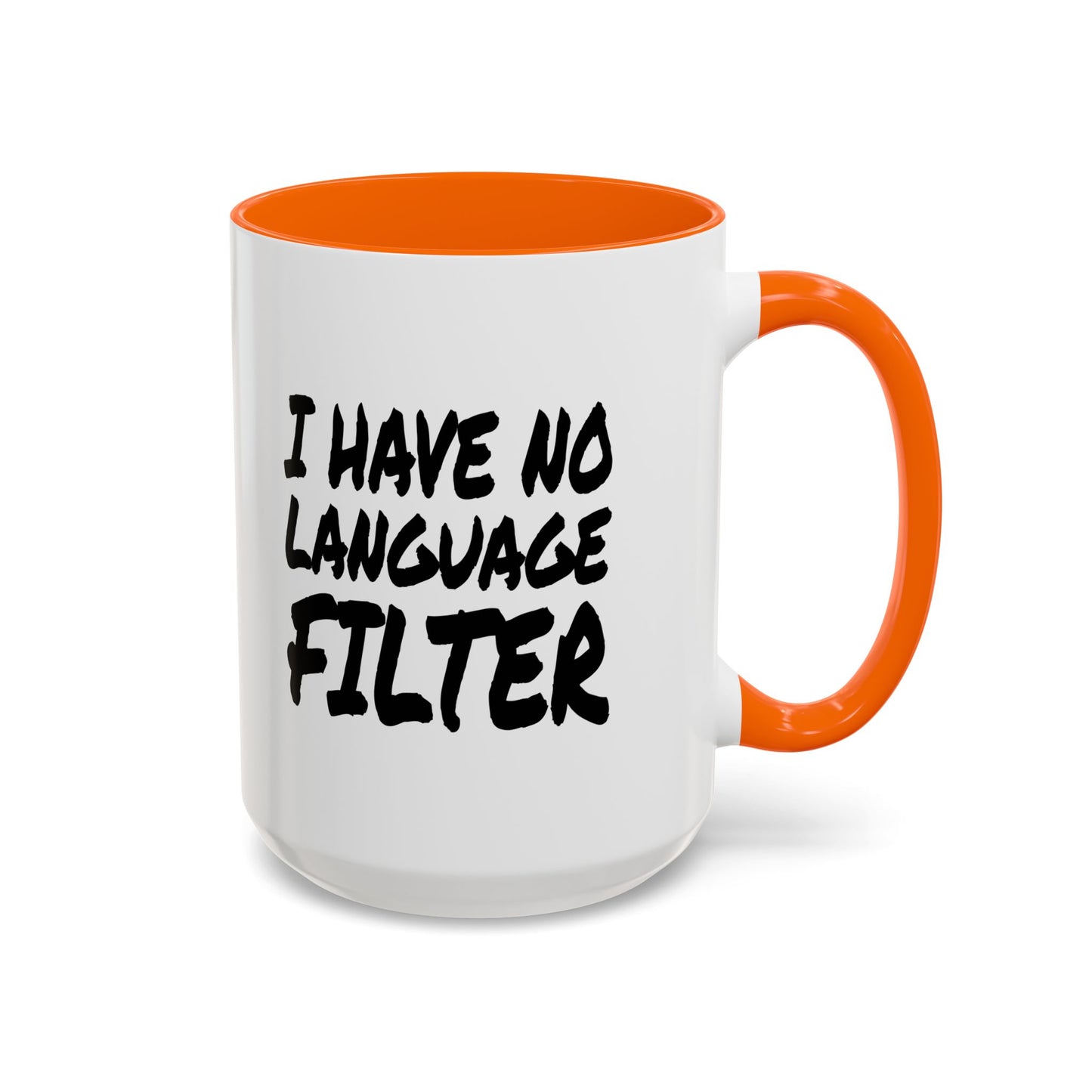 Funny Coffee Mug - I have no Language Filter