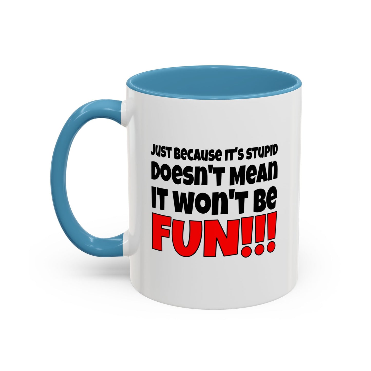 Funny Coffee Mug - Stupid / Fun