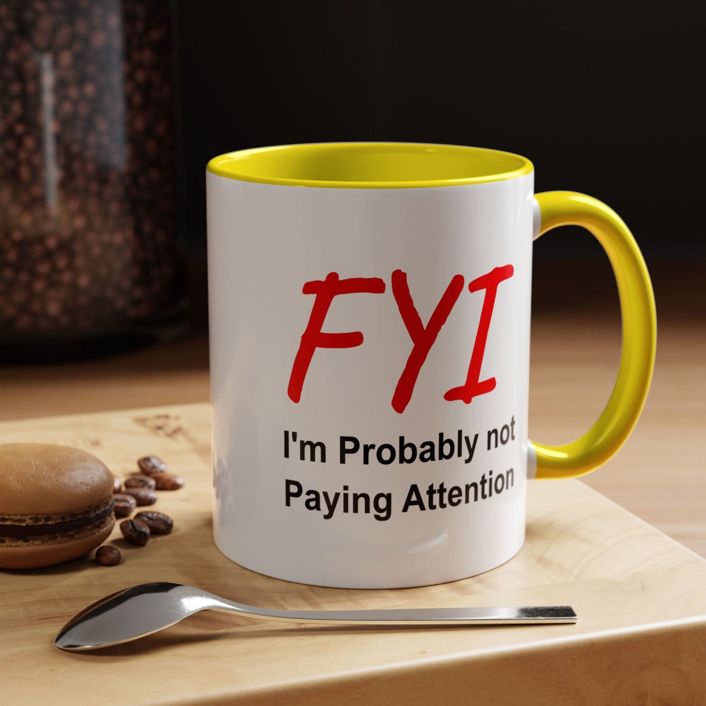 Funny Coffee Mug - FYI not paying attention
