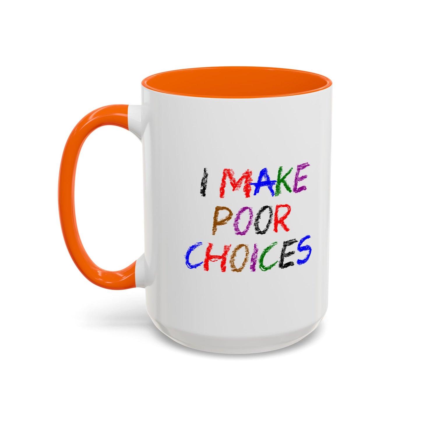 Funny Coffee Mug - I make poor choices