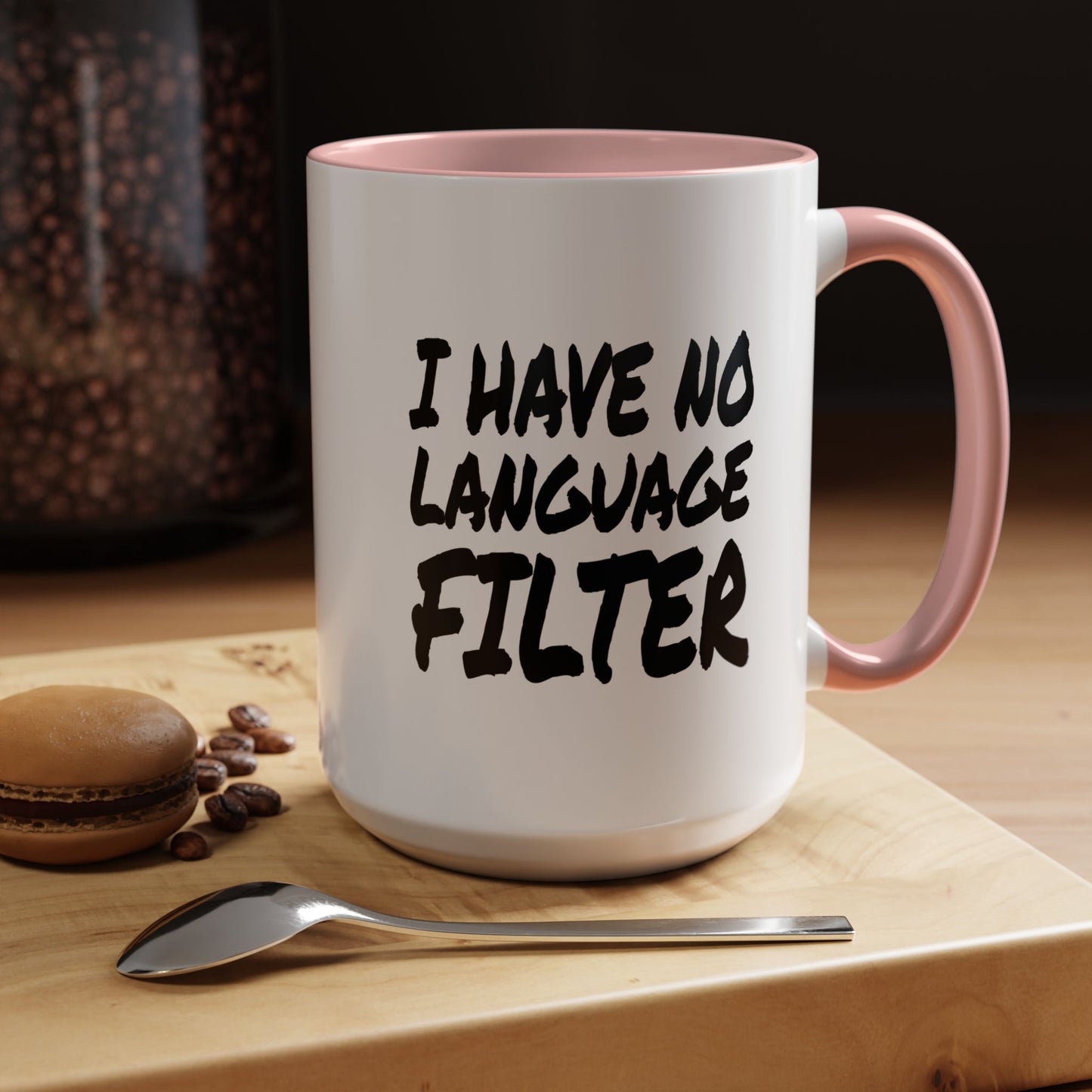 Funny Coffee Mug - I have no Language Filter