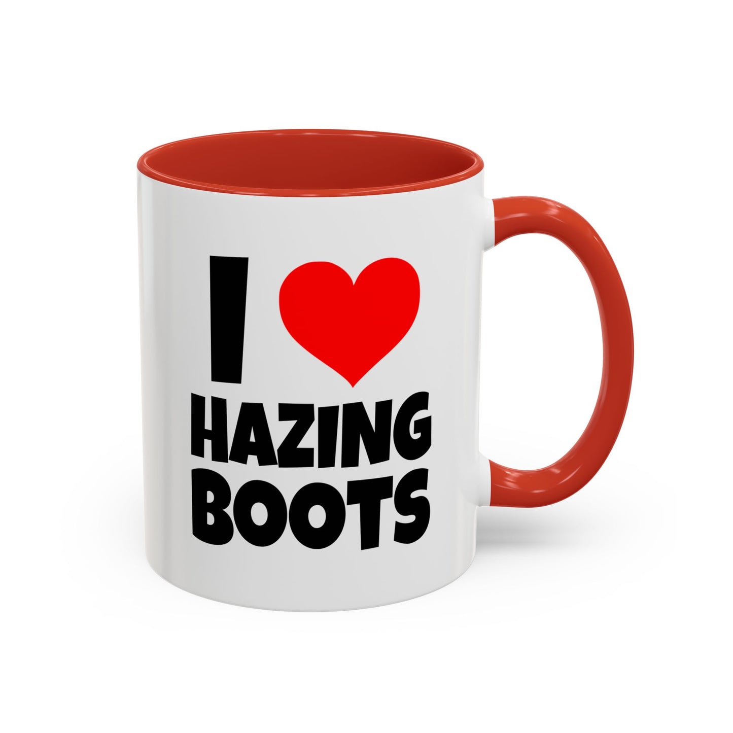 Funny Coffee Mug - I love hazing boots