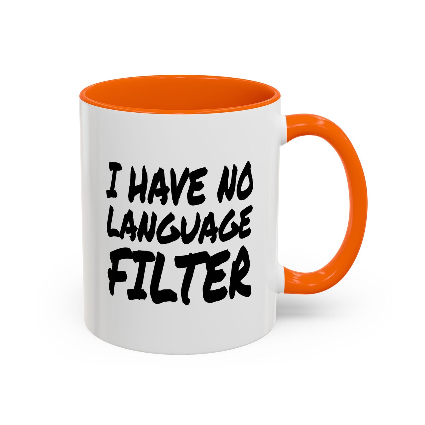 Funny Coffee Mug - I have no Language Filter